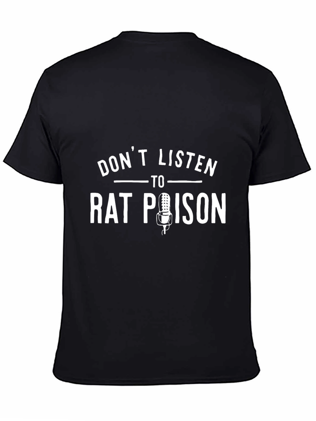 Black Don't Listen to Rat Poison Graphic T-Shirt view 4