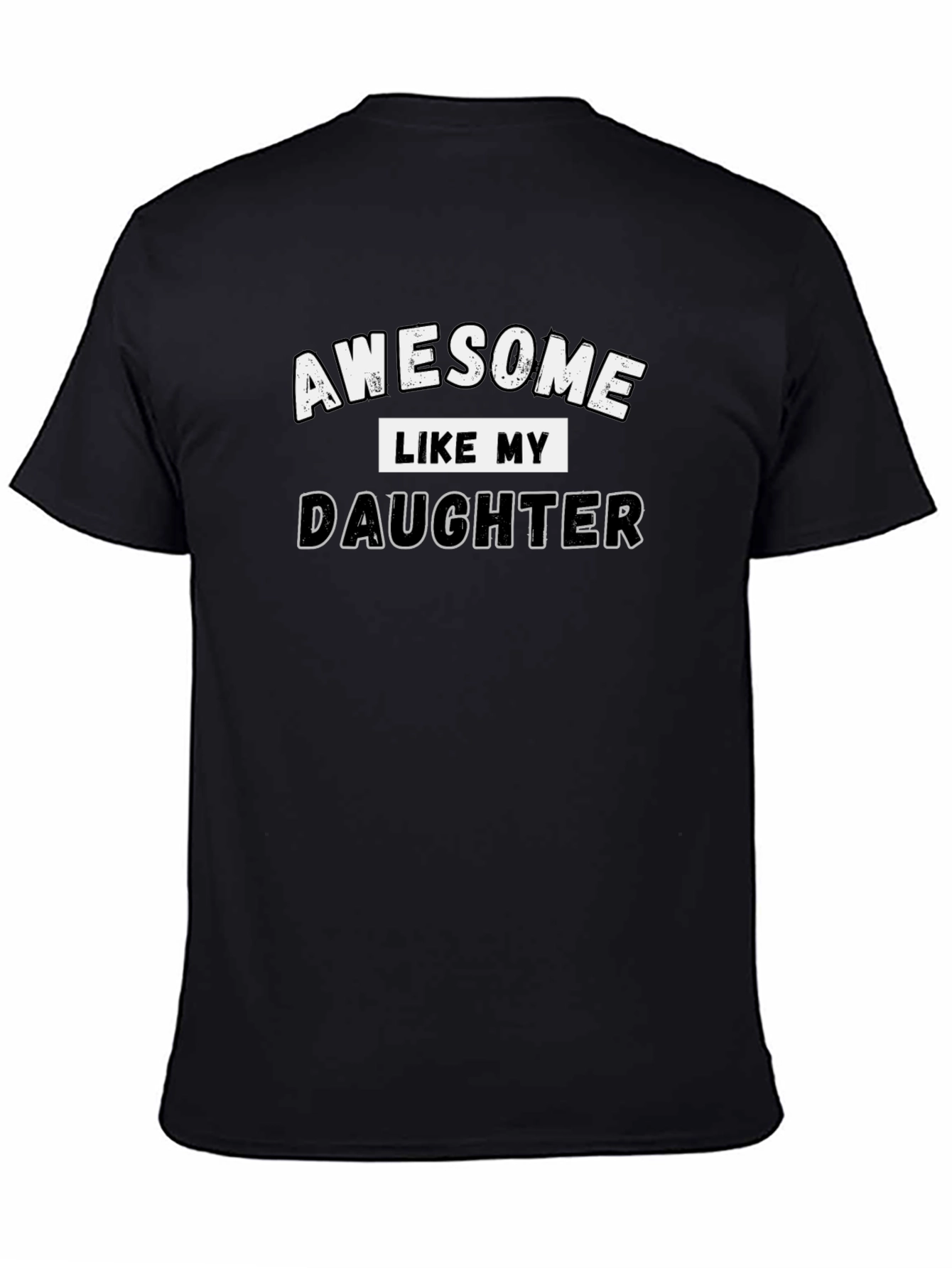 Black Awesome Like My Daughter T-Shirt view 4
