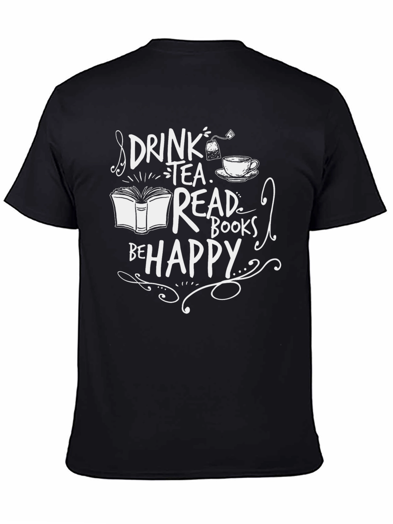 Black Drink Tea Read Books Be Happy Graphic T-Shirt view 4