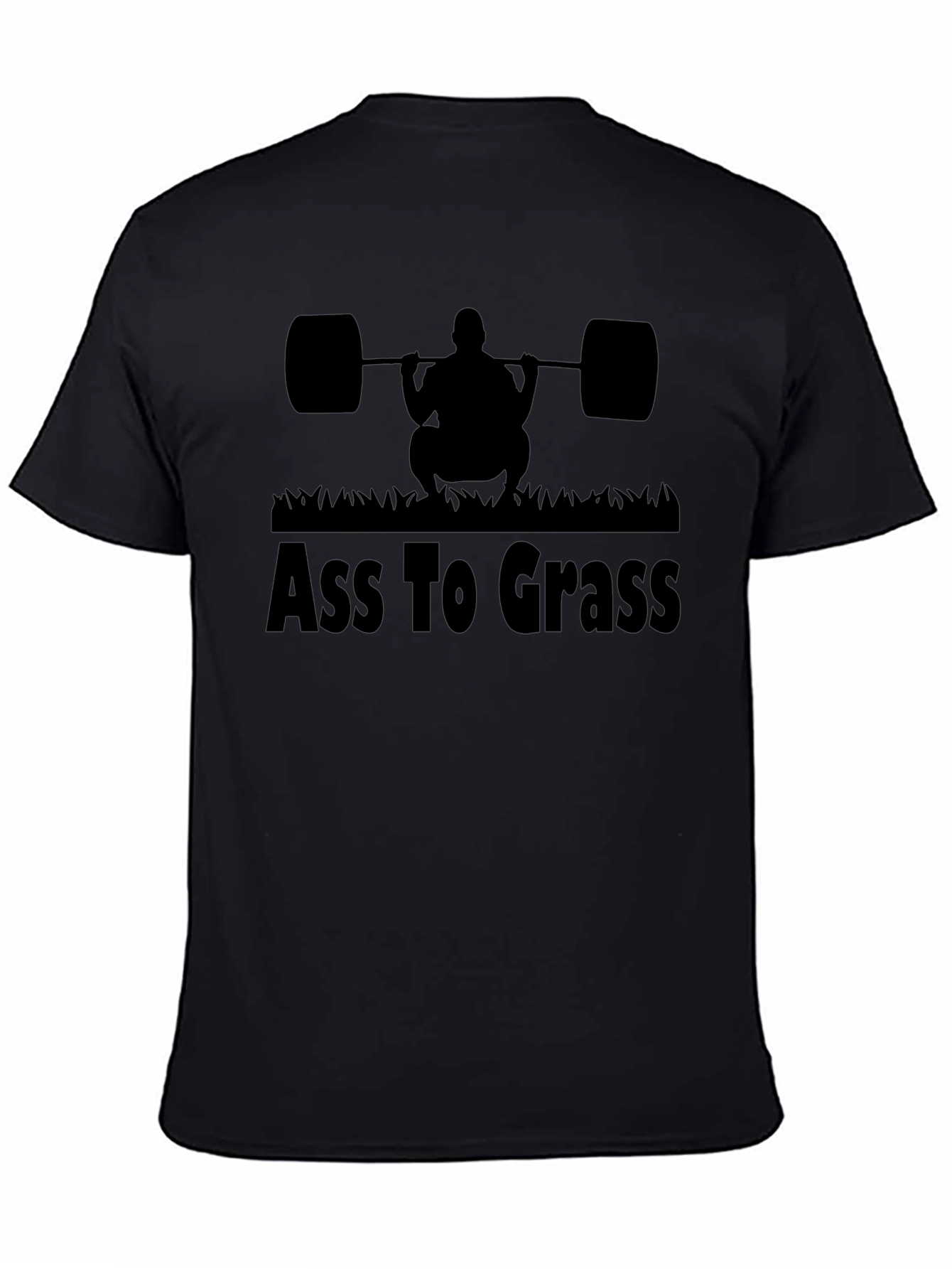 Black Ass To Grass Black T-Shirt Gym Motivation view 4