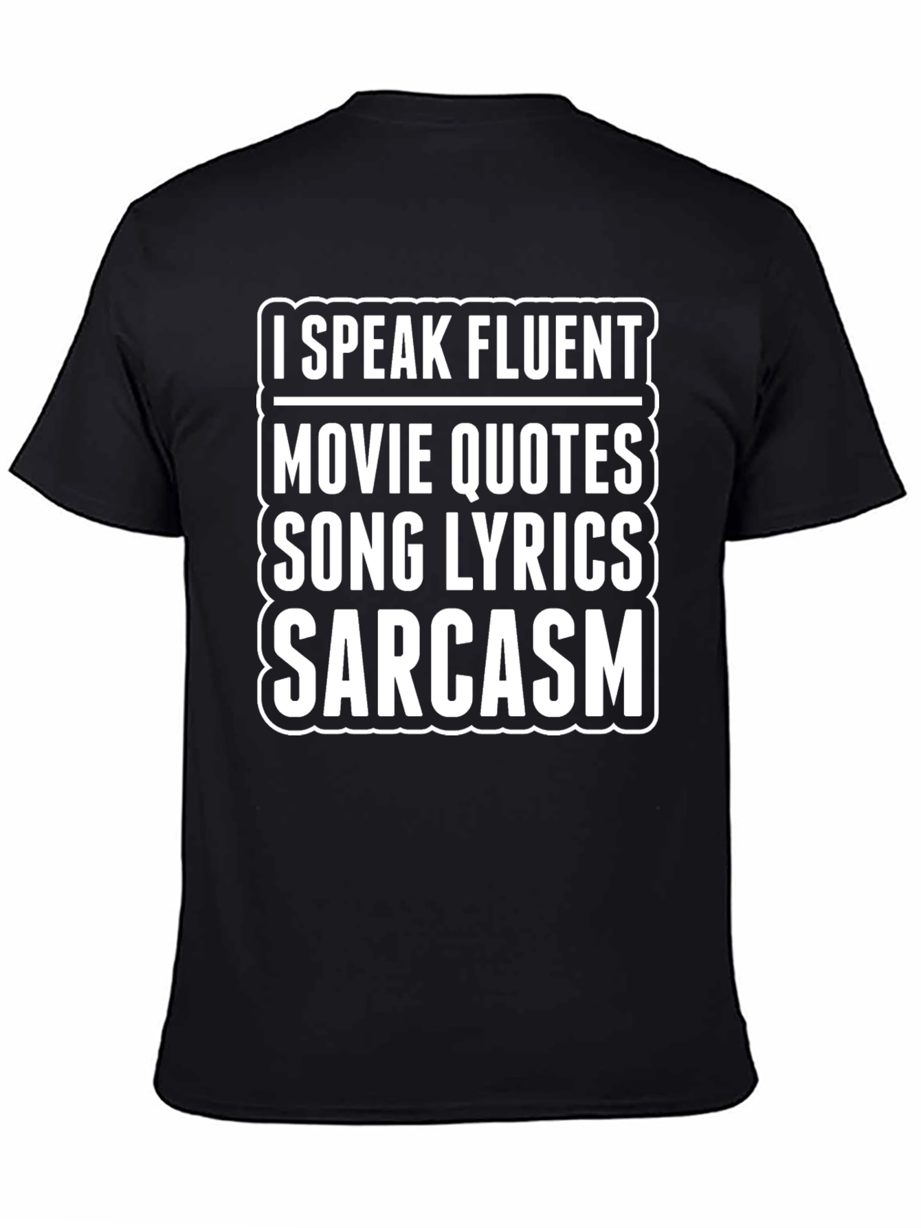 Black Funny Sarcastic T-Shirt - Speaks Fluent Movie Quotes, Lyrics view 4