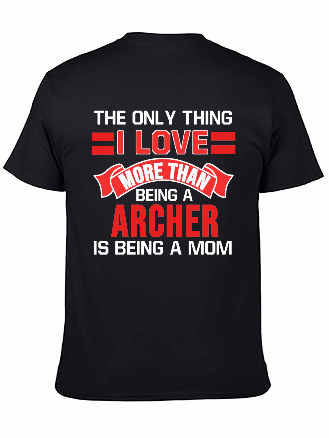 Black Archer Mom T-Shirt - Love Being a Mom! view 4
