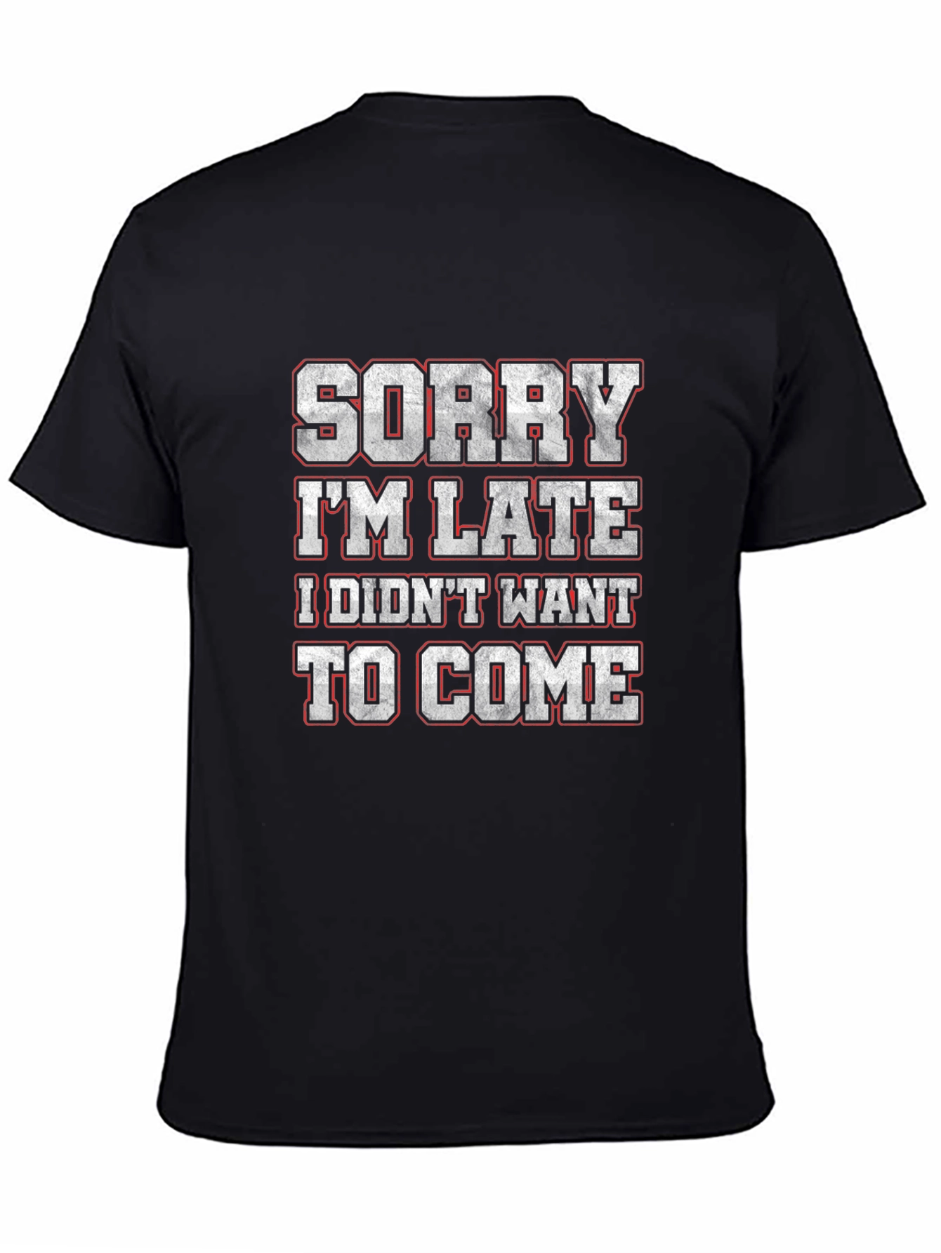 Black Funny "Sorry I'm Late" Graphic T-Shirt view 4