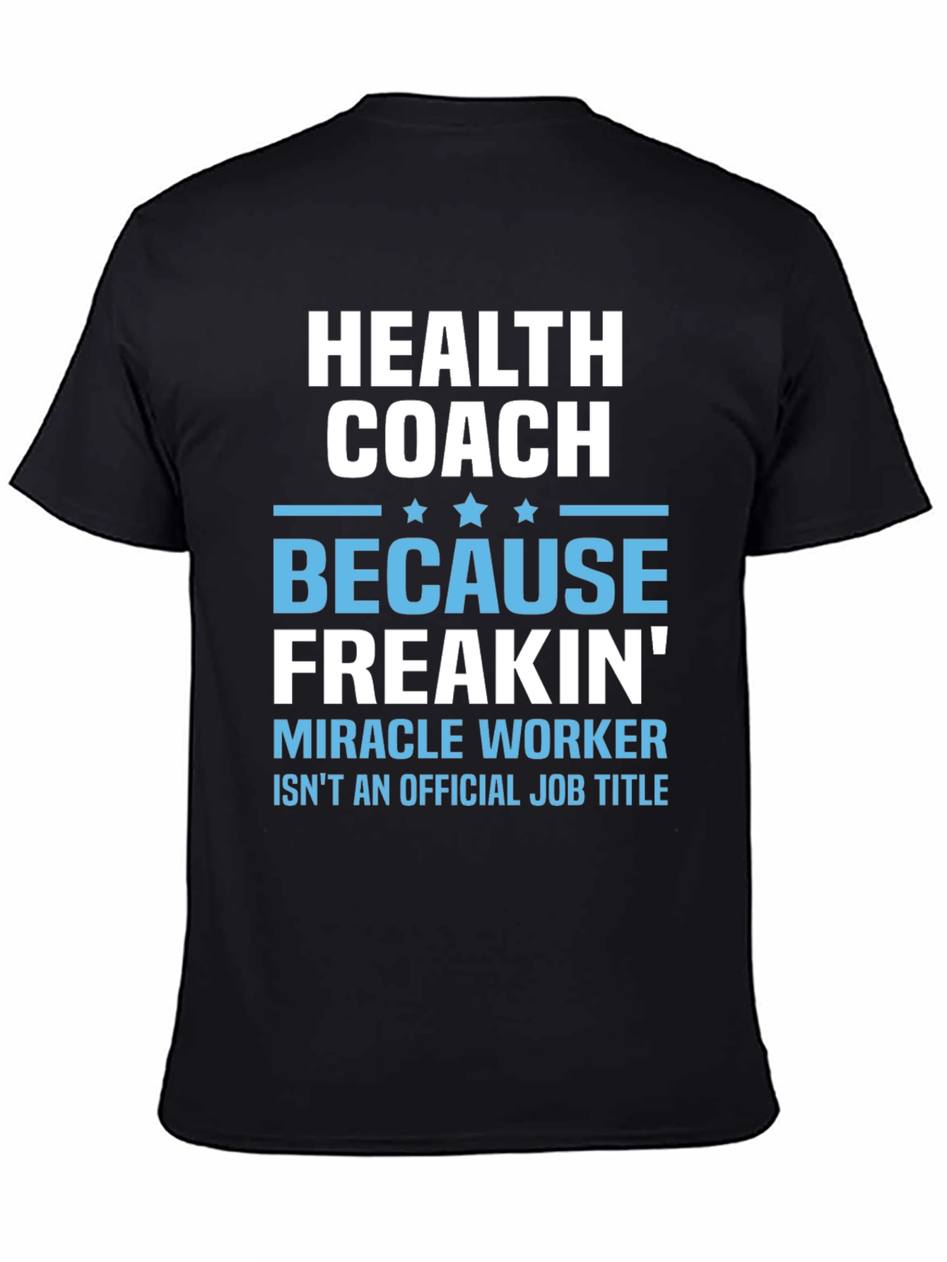 Black Funny Health Coach T-Shirt - Miracle Worker! view 4