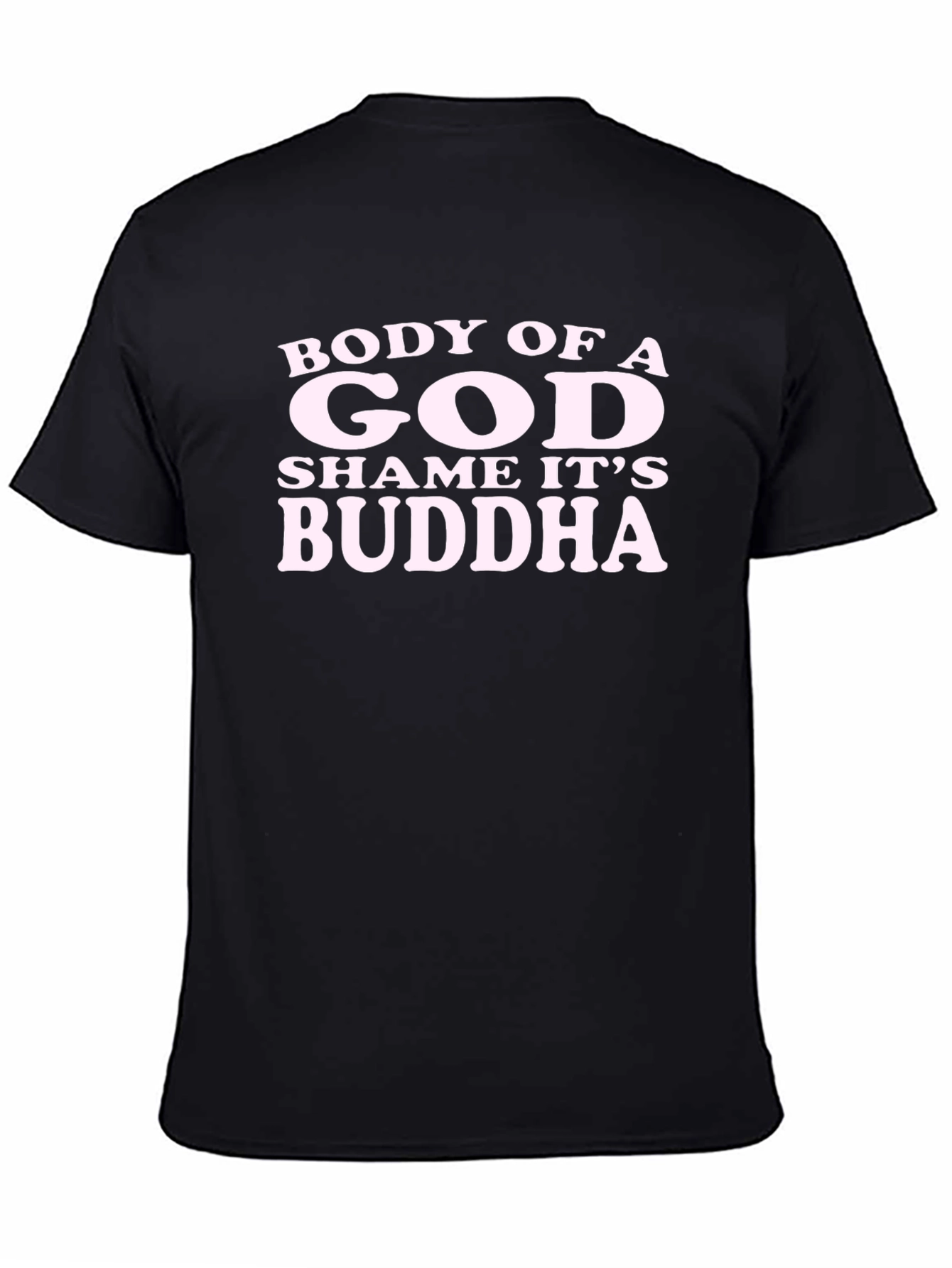 Black Body of a God Shame It's Buddha T-Shirt view 4