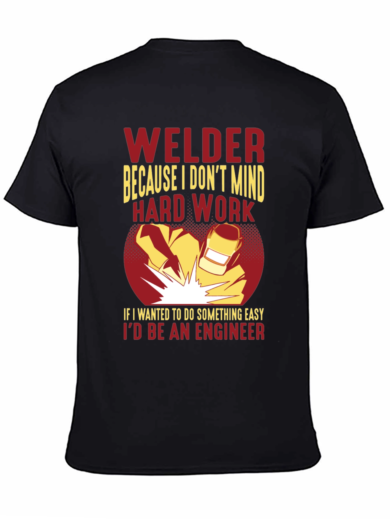 Welder Graphic T-Shirt - Hard Work, Funny - 4