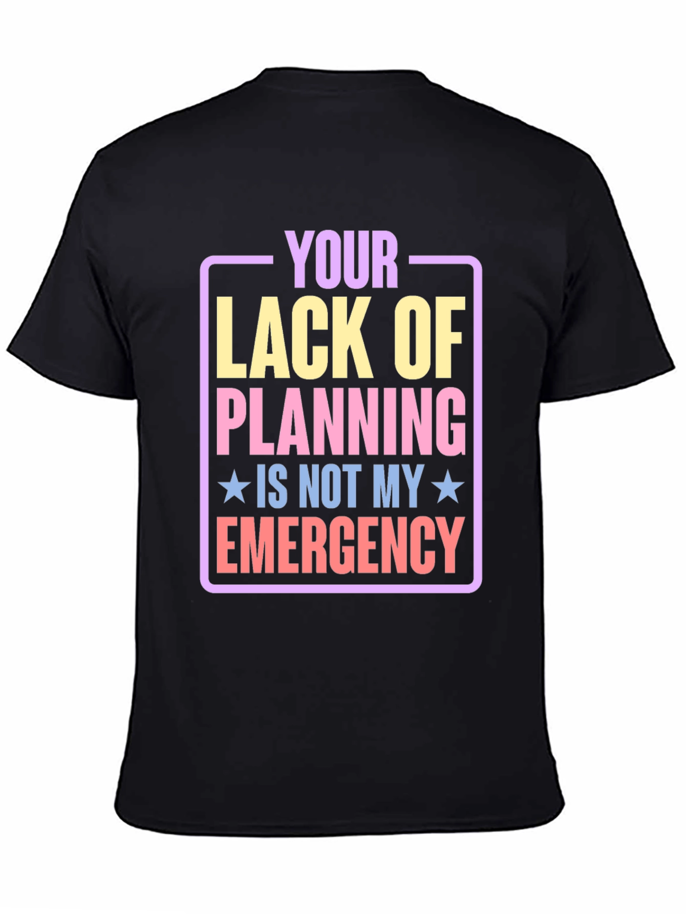 Black Funny 'Your Lack of Planning' Graphic Tee view 4