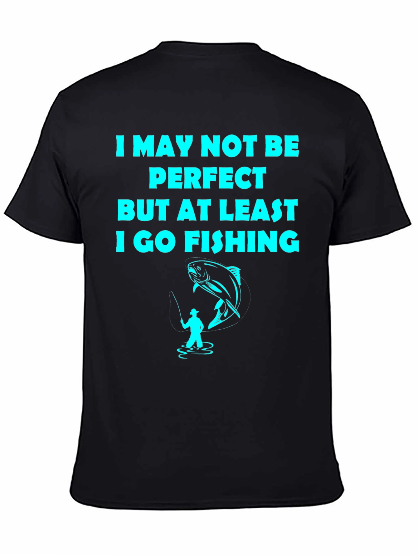 Black Funny Fishing T-Shirt - I May Not Be Perfect view 4
