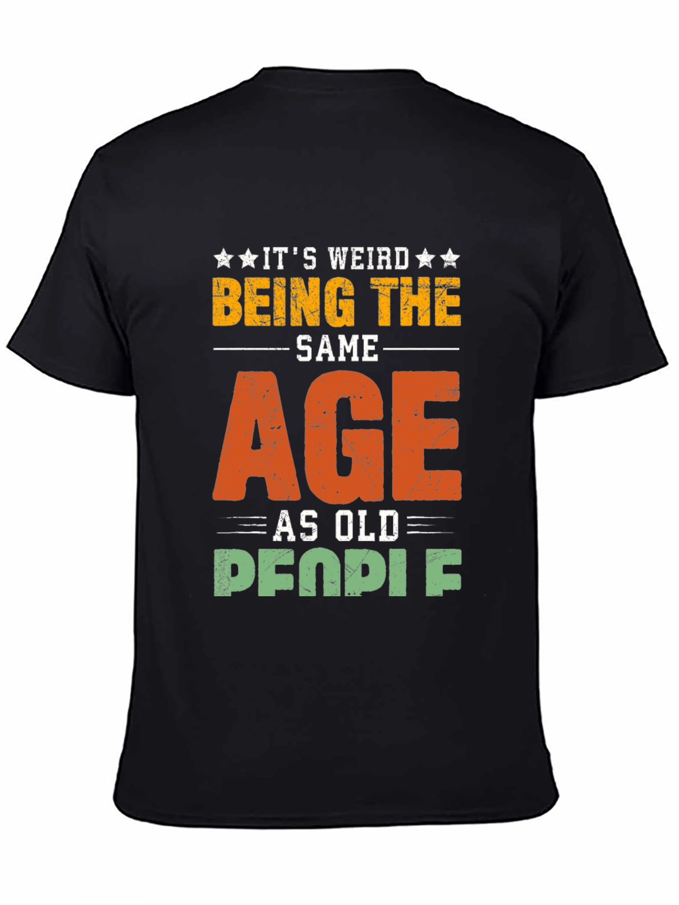 Black It's Weird Being The Same Age As Old People T-Shirt view 4