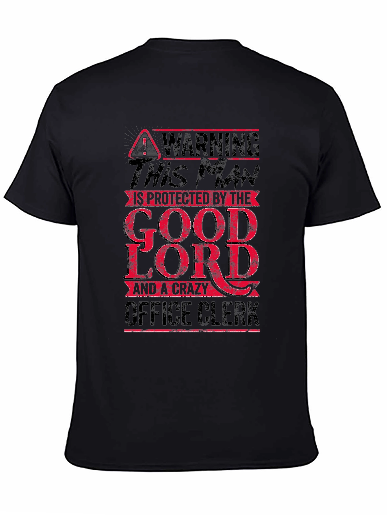 Black Warning Man Protected by God Lord & Crazy Office Clerk T-Shirt view 4