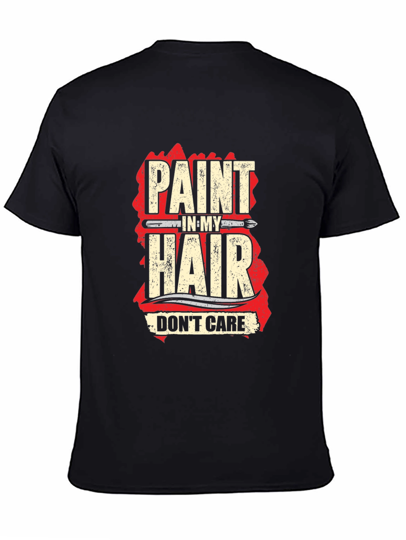 Black Paint in My Hair, Don't Care T-Shirt view 4