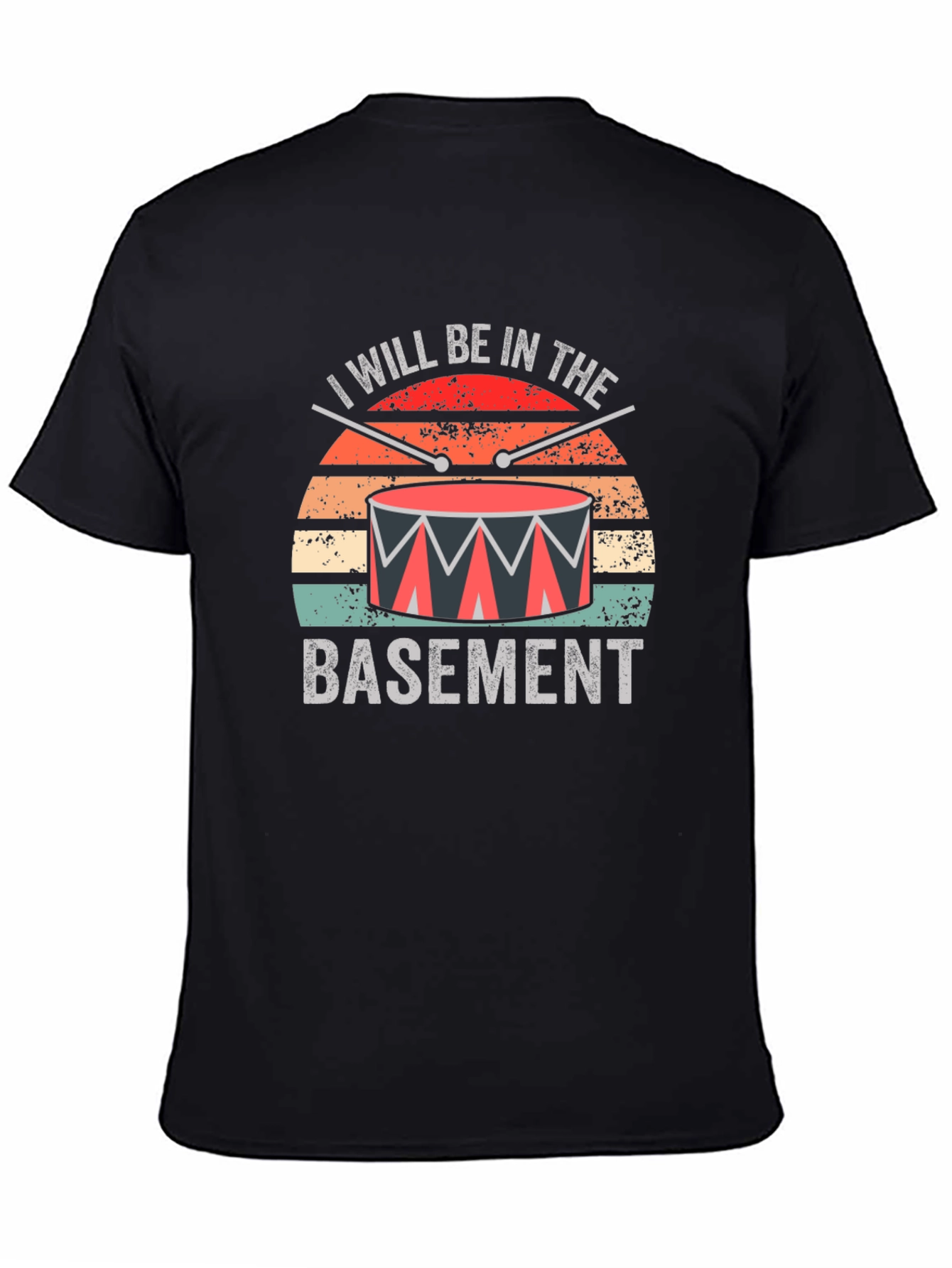 Black I Will Be In The Basement Drummer T-Shirt view 4