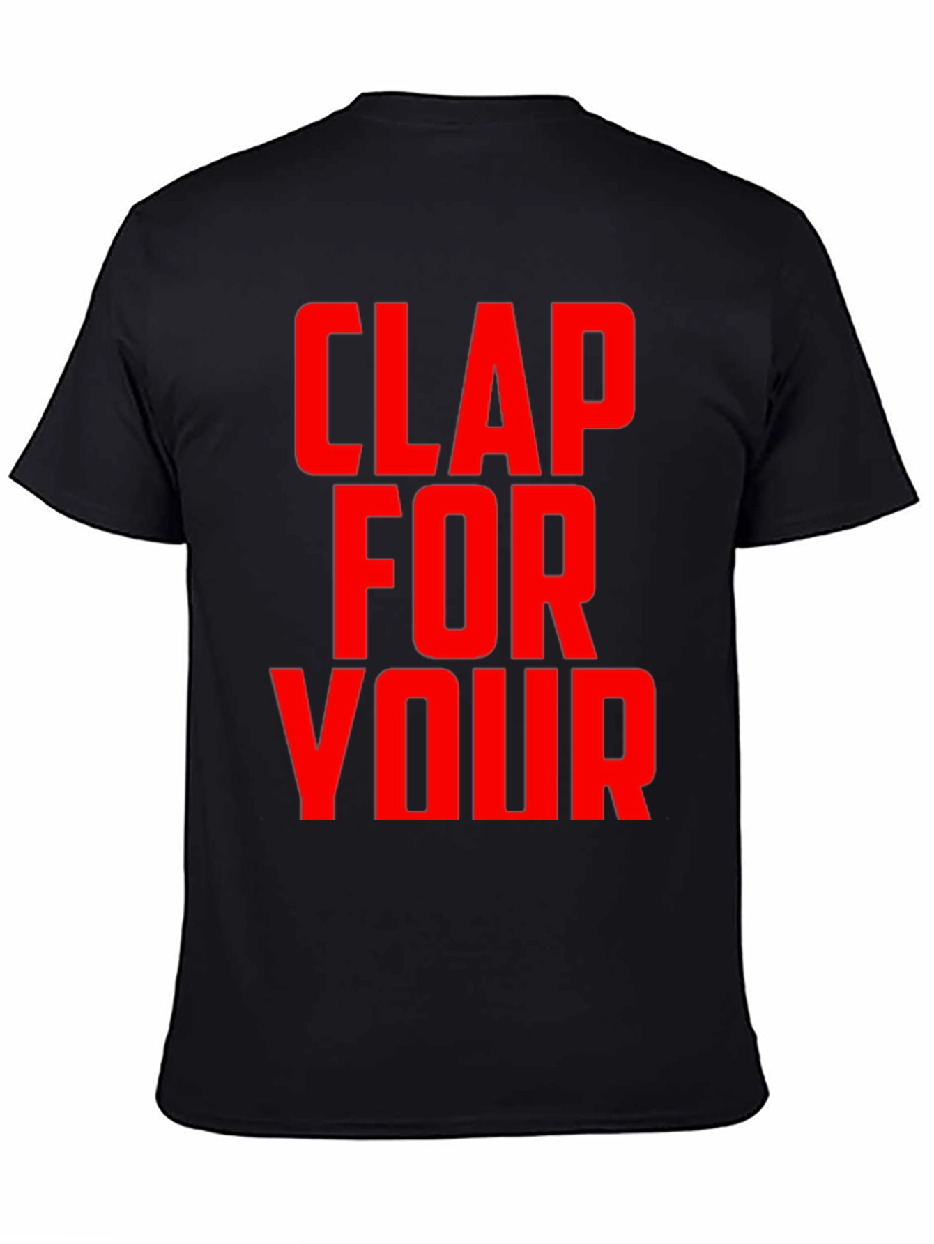 Black Clap For Your T-Shirt - Bold Graphic Tee view 4