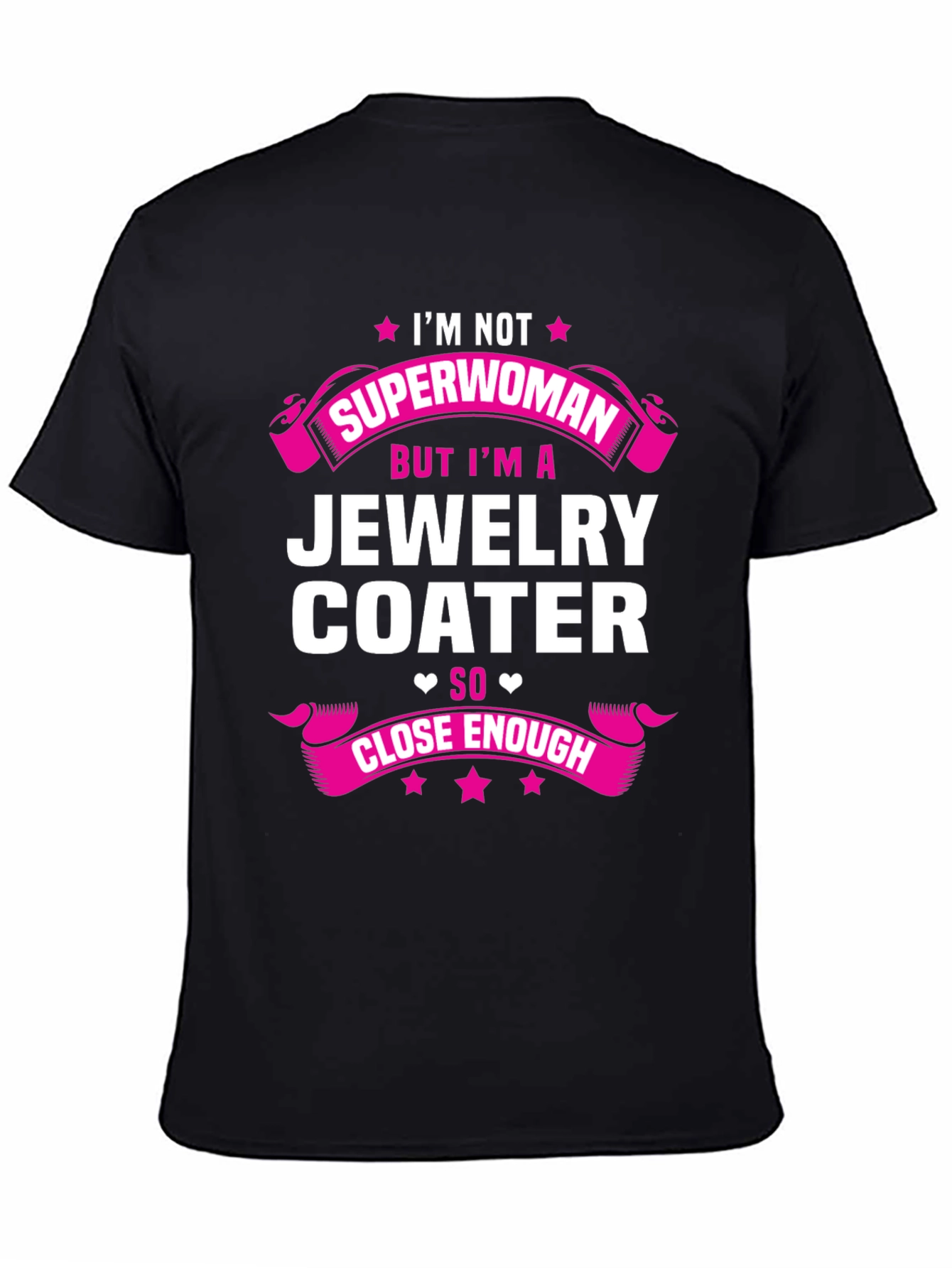 Black Jewelry Coater T-Shirt - Not Superwoman, But Close Enough! view 4