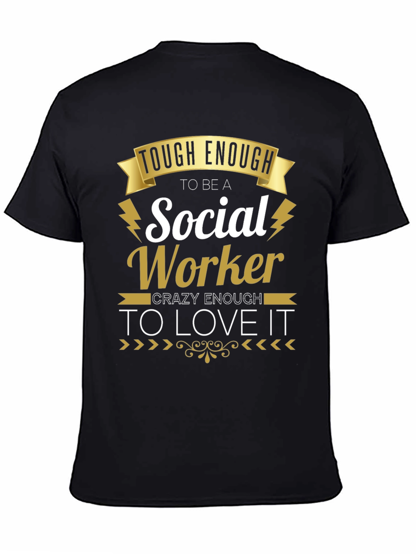 Social Worker T-Shirt - Tough & Crazy Enough To Love It! - 4