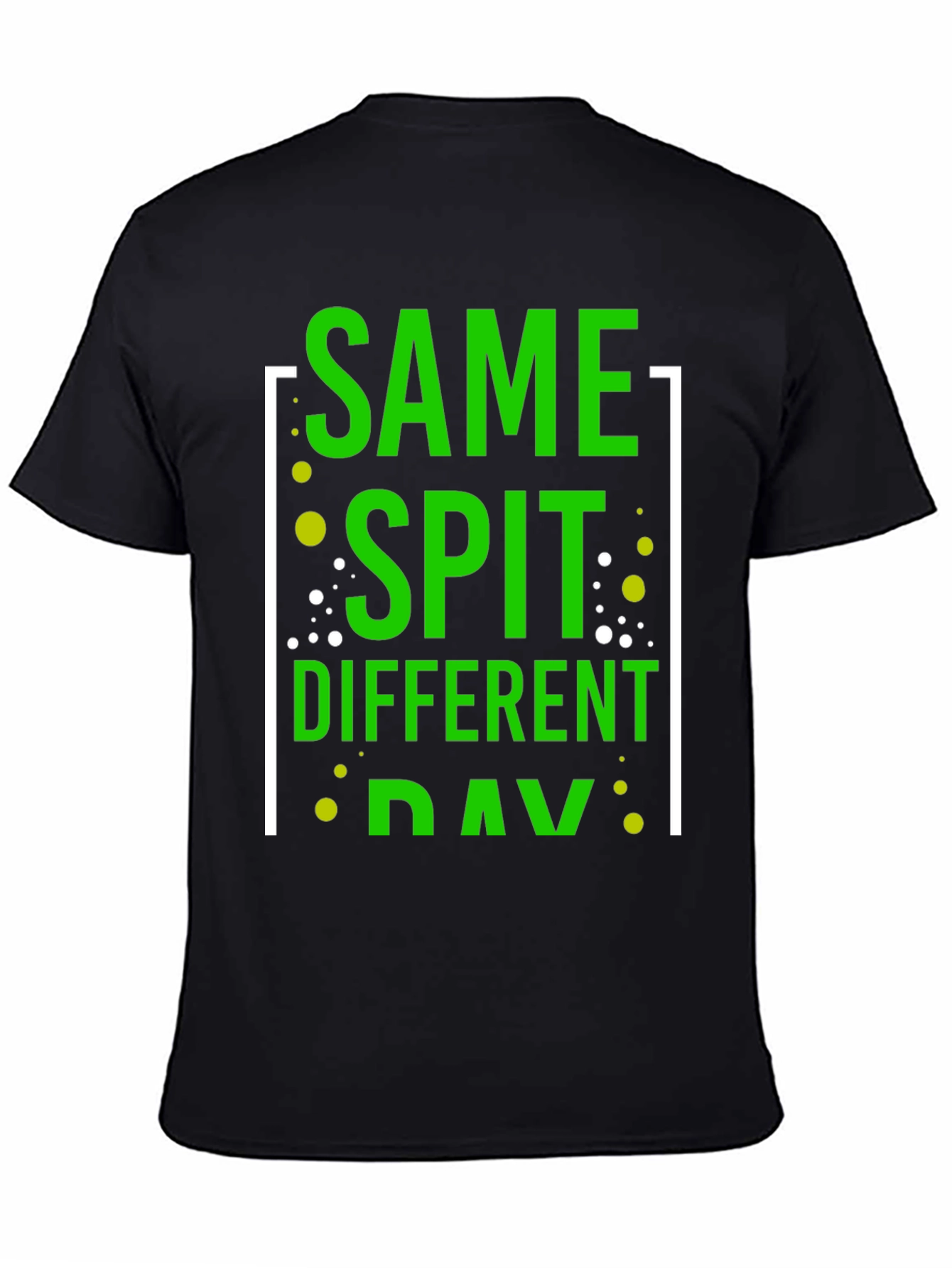 Black Same Spit Different Day Funny Graphic T-Shirt view 4