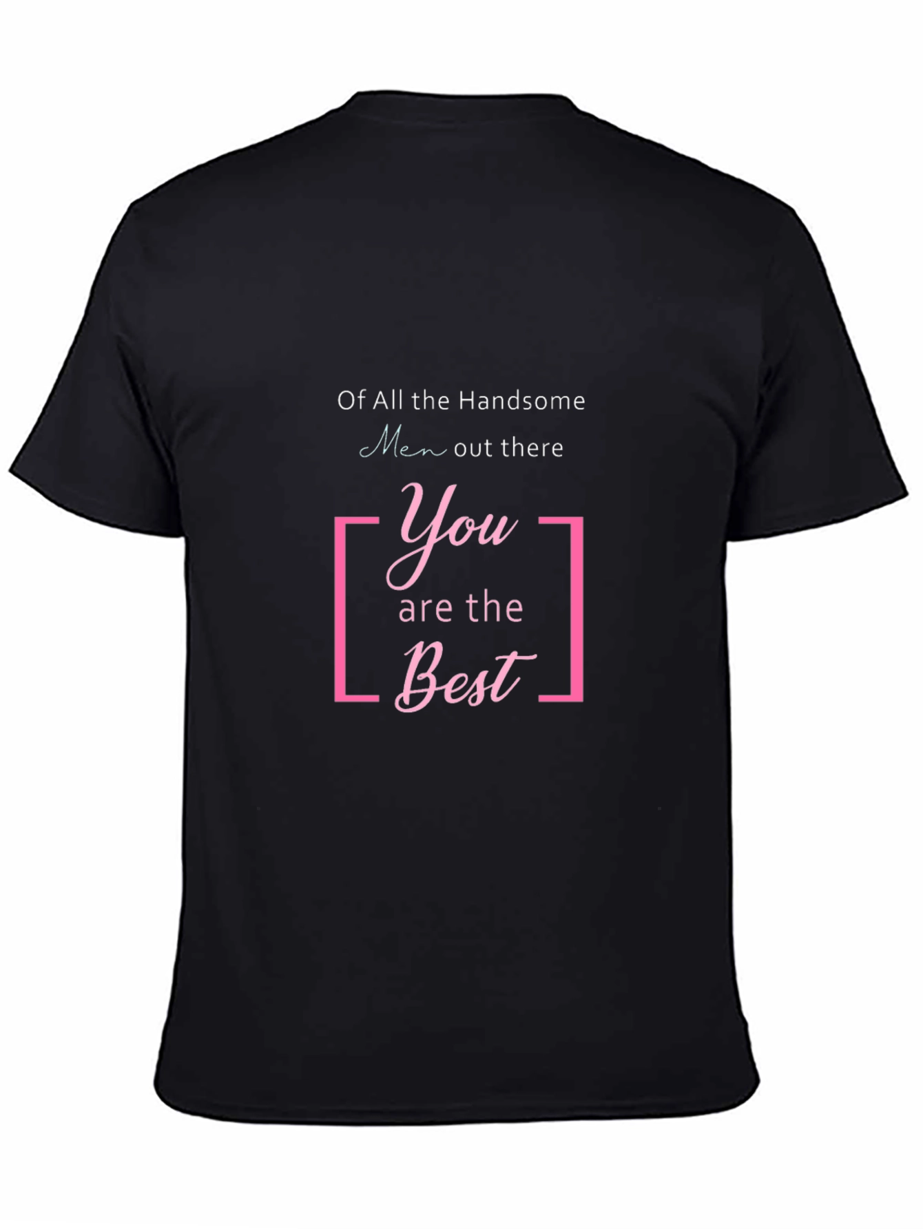 Black Handsome Men T-Shirt: "You Are The Best" Graphic Tee view 4