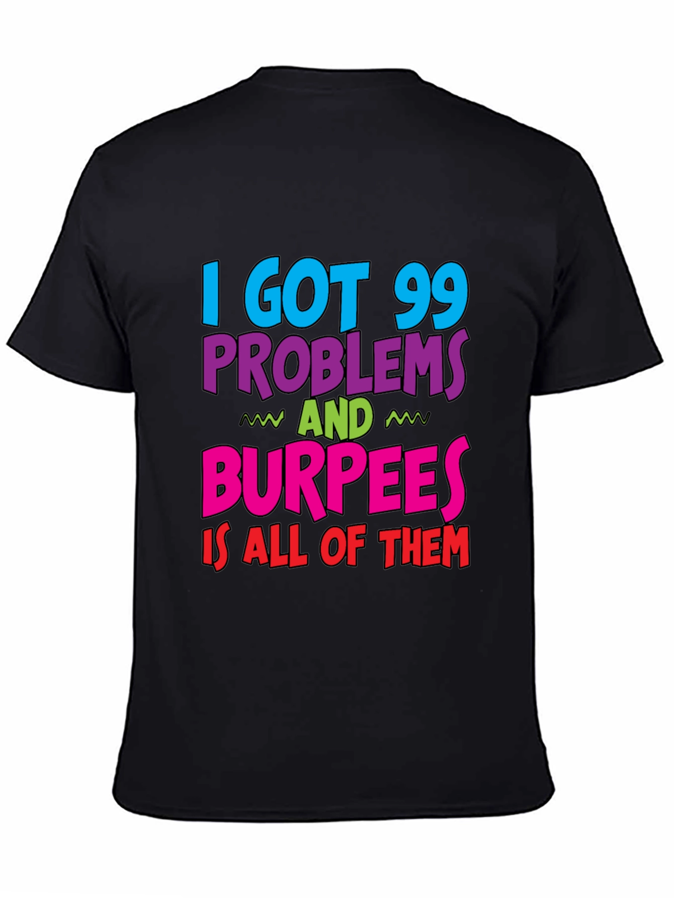 Black 99 Problems Burpees T-Shirt Funny Workout view 4