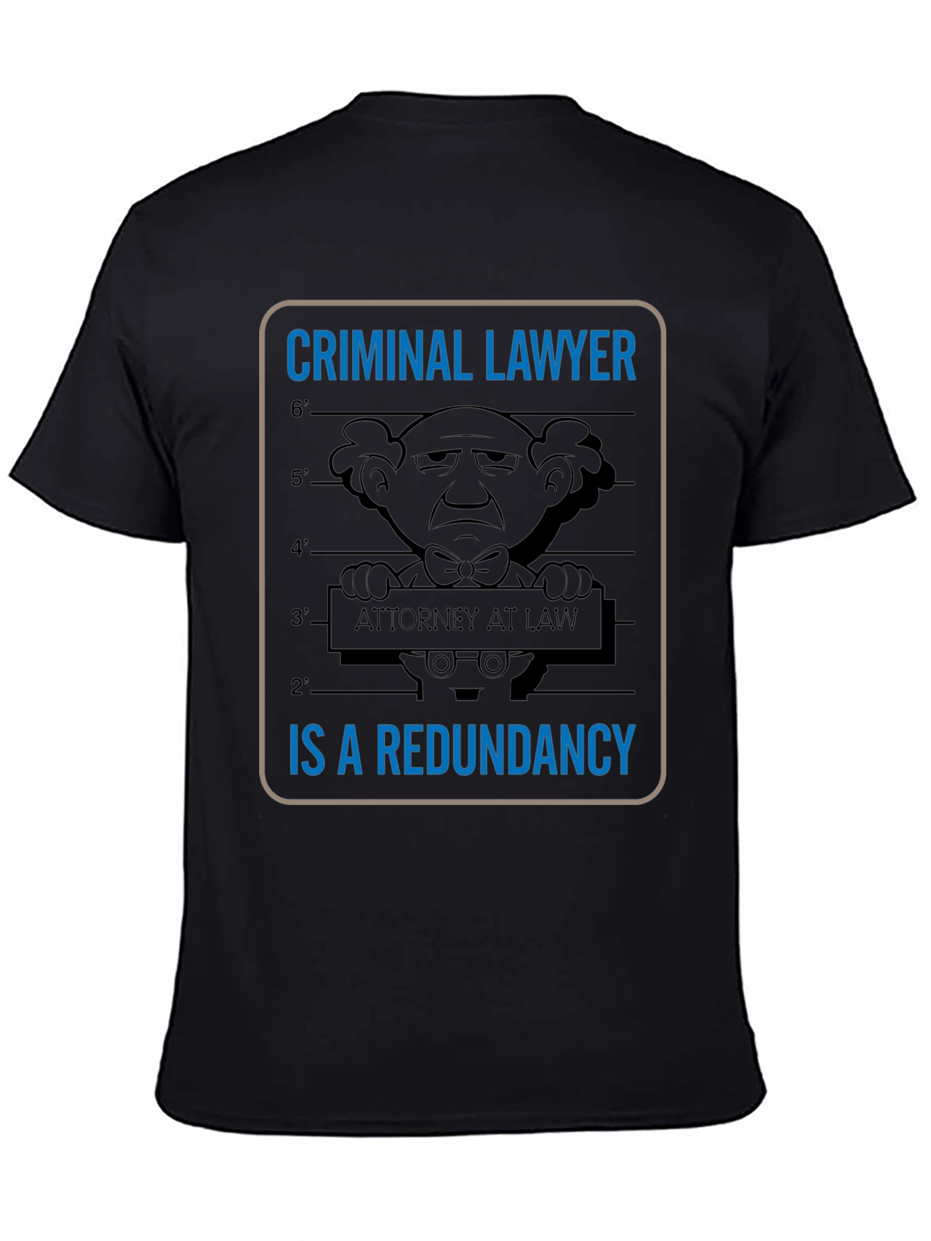 Criminal Lawyer Redundancy T-Shirt Funny Attorney Law Gift - 4