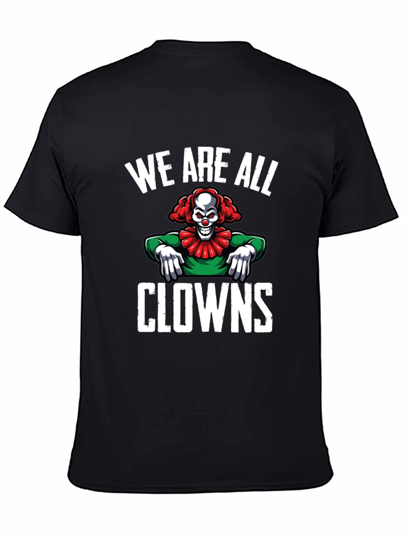 Black We Are All Clowns Graphic Tee - Dark Humor T-Shirt view 4