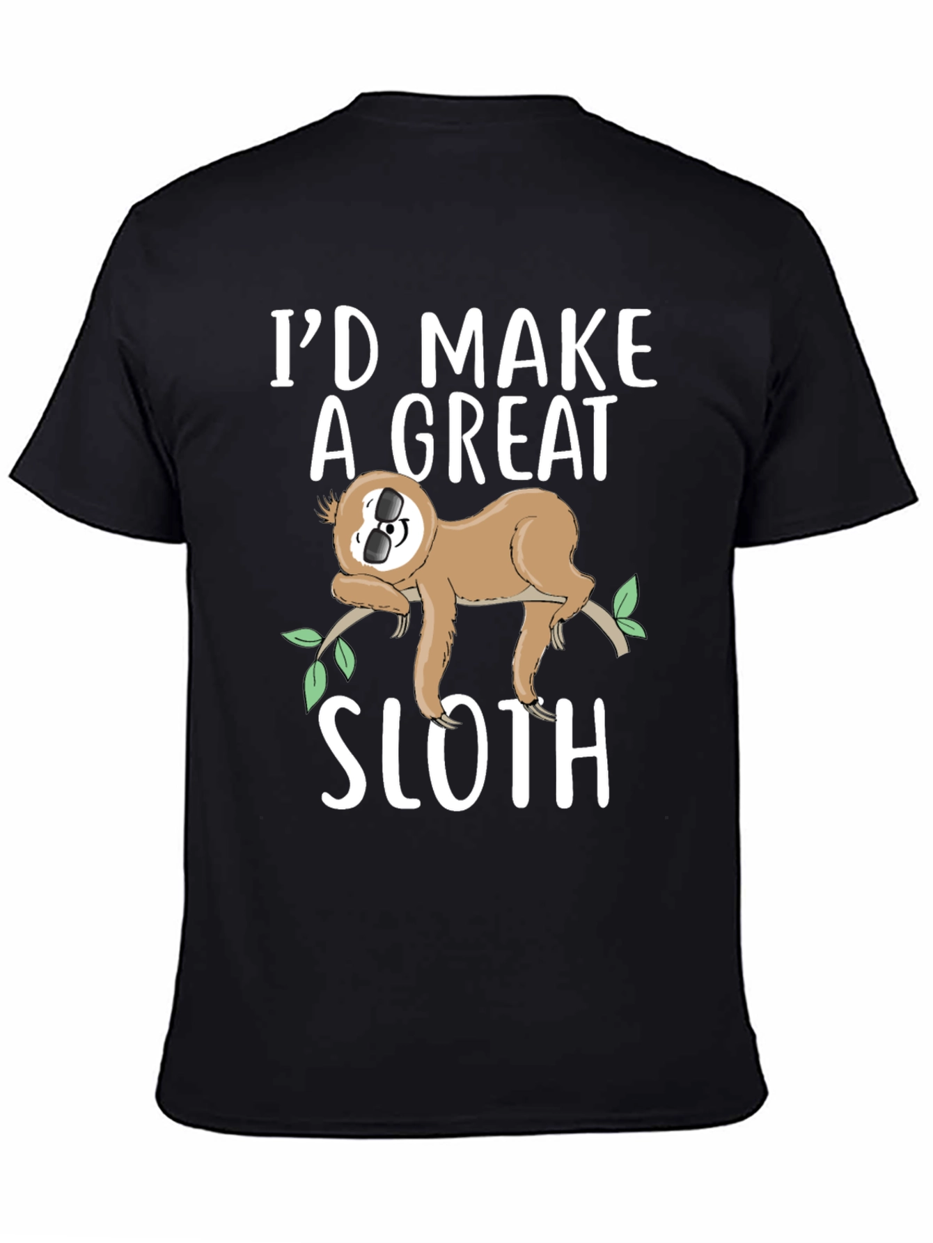 Black I'd Make a Great Sloth T-Shirt view 4