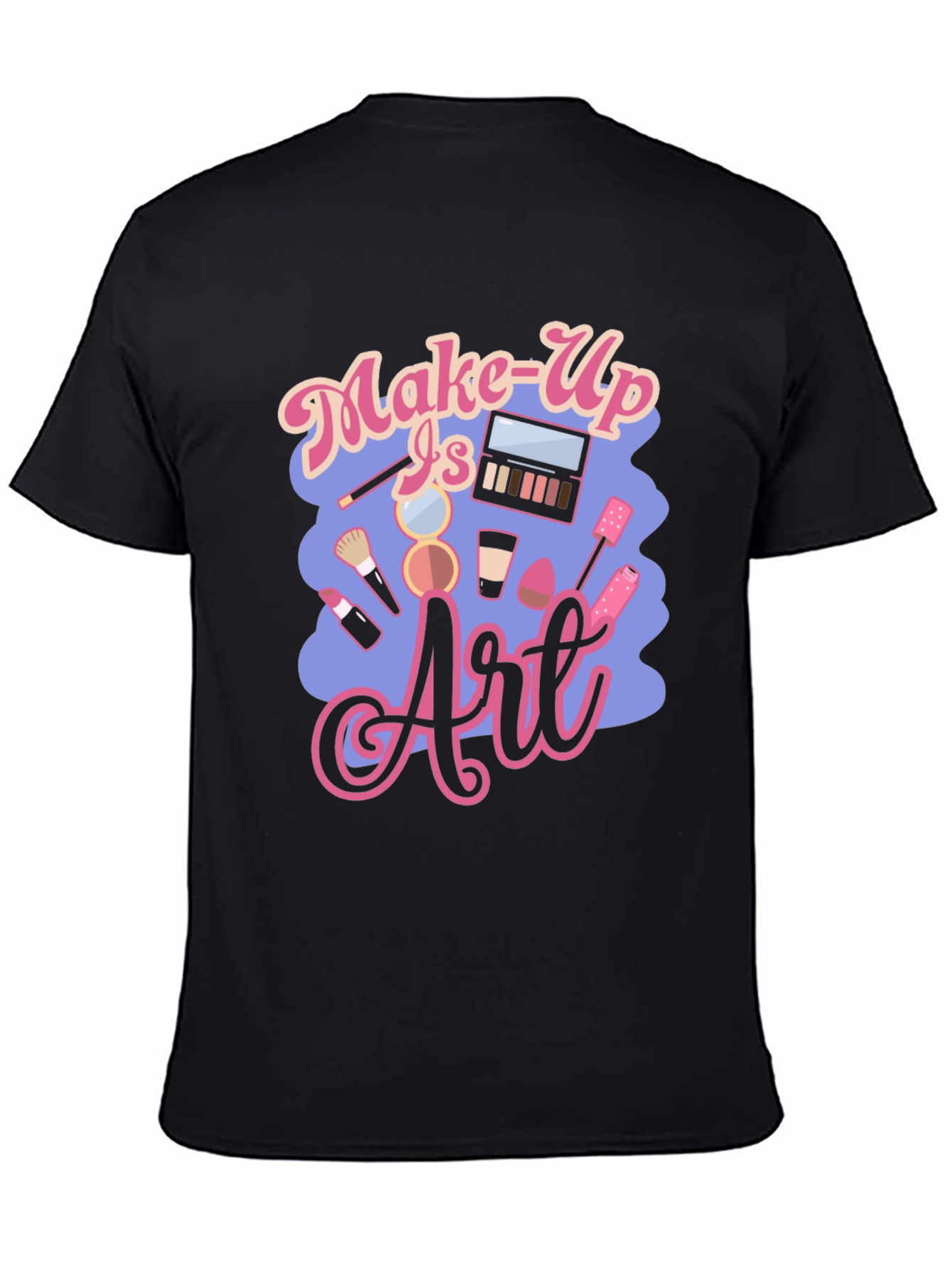 Black Make-Up Is Art Black T-Shirt view 4