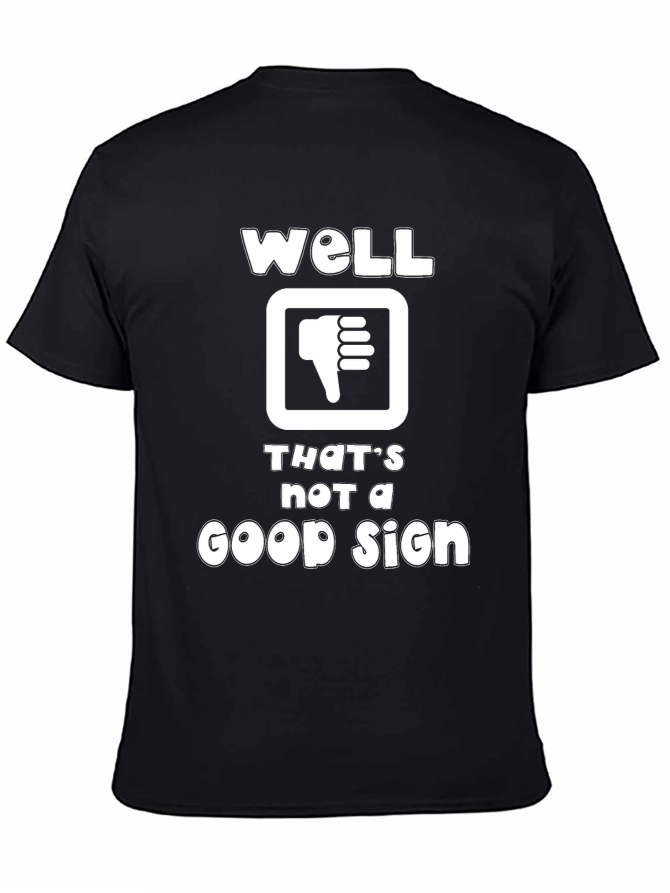 Black Well That's Not A Good Sign Graphic T-Shirt view 4