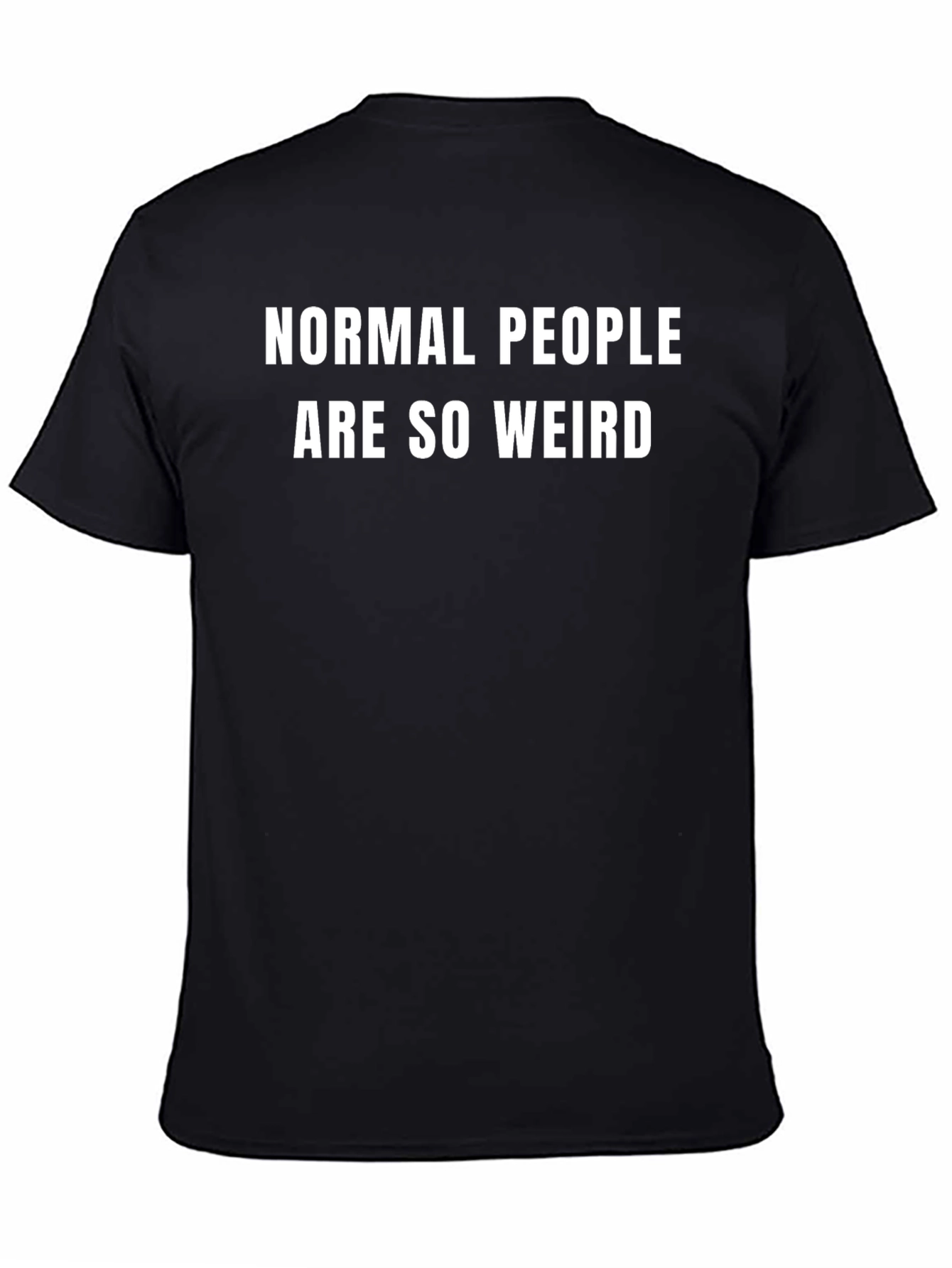 Black Normal People Are So Weird Graphic Tee view 4