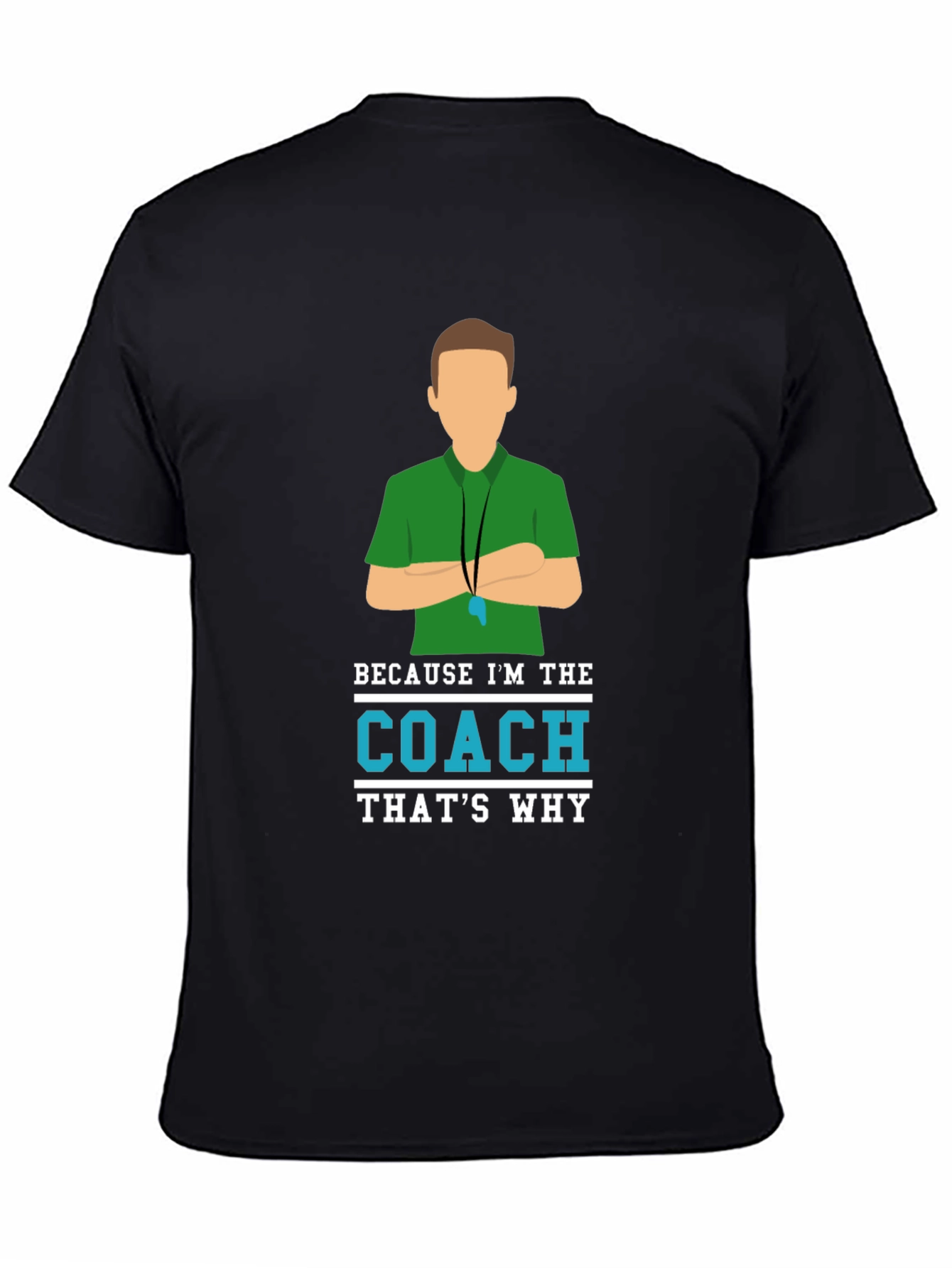 Black Because I'm The Coach T-Shirt view 4