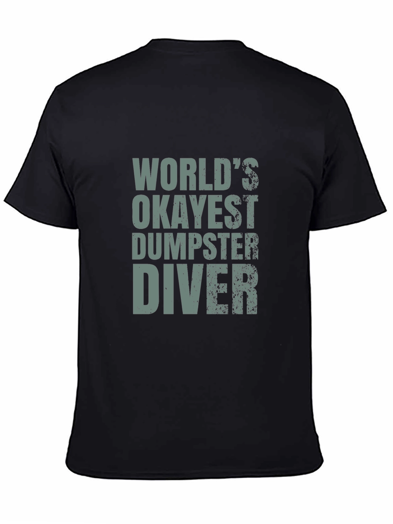 Black World's Okayest Dumpster Diver T-Shirt - Funny Tee view 4