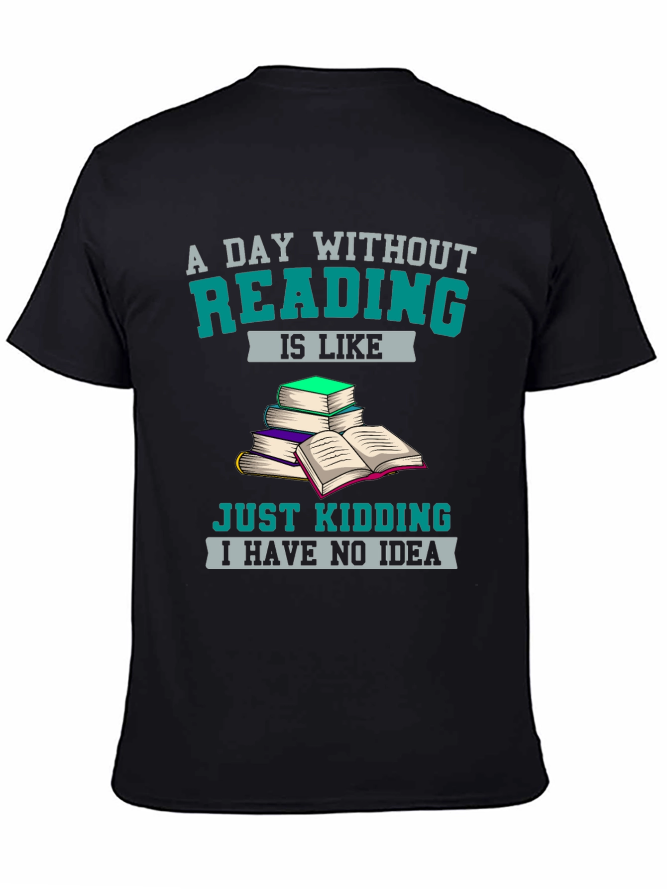 Black Funny Reading Lover T-Shirt - A Day Without Reading view 4