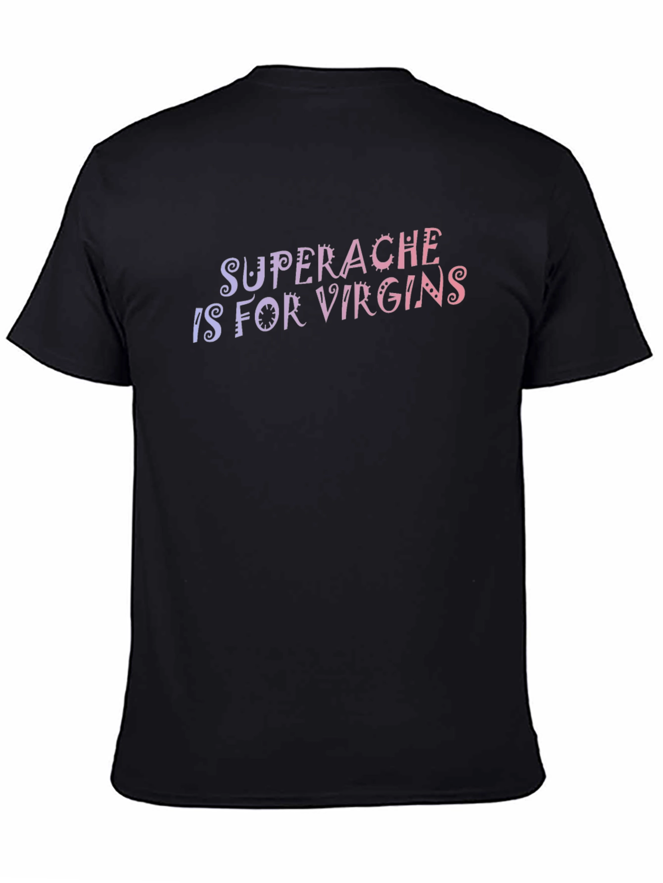 Black Superache Is For Virgins Black Graphic Tee view 4