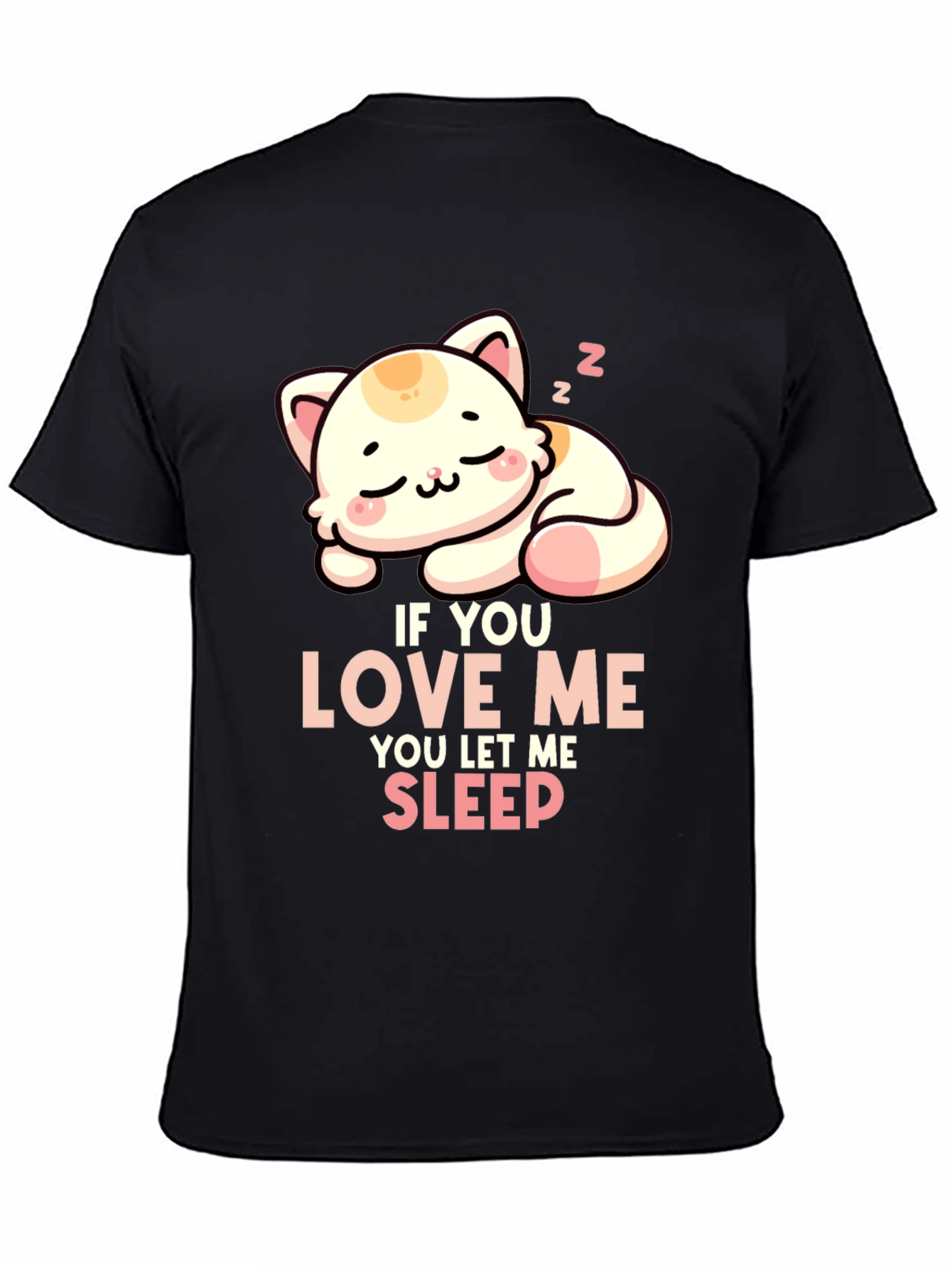 Black Cute Cat Sleeping T-Shirt - If You Love Me, Let Me Sleep! view 4