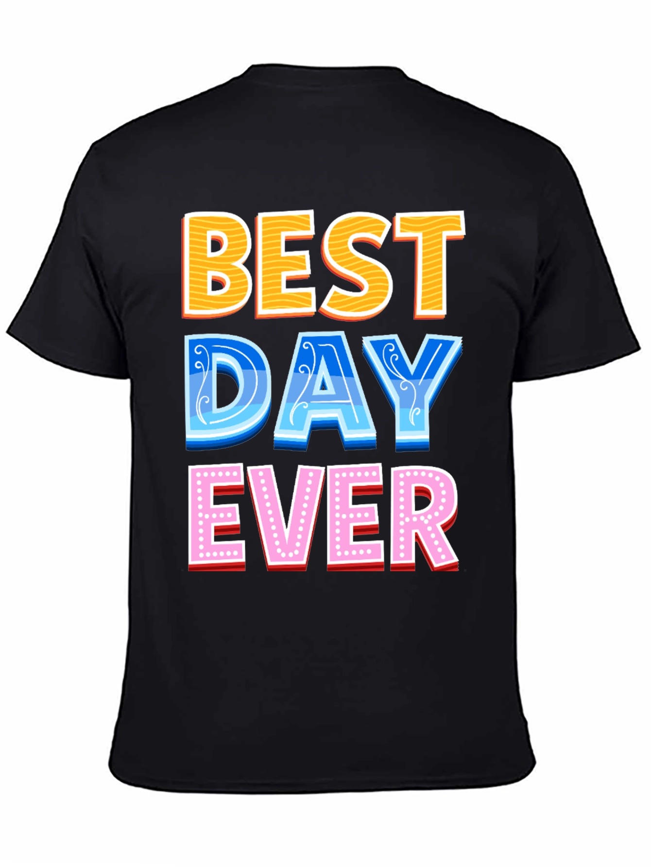 Black Best Day Ever Graphic Tee - Fun Casual T-Shirt view 4