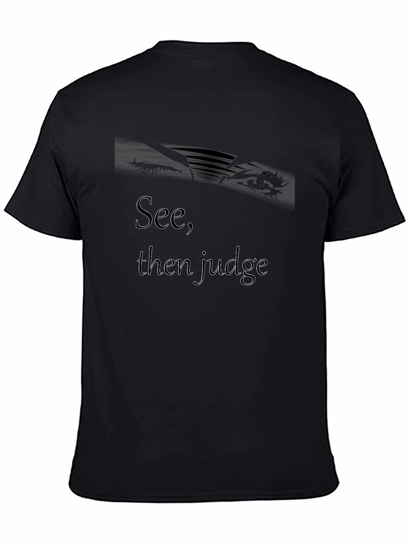 Black See, Then Judge - Graphic Tee view 4
