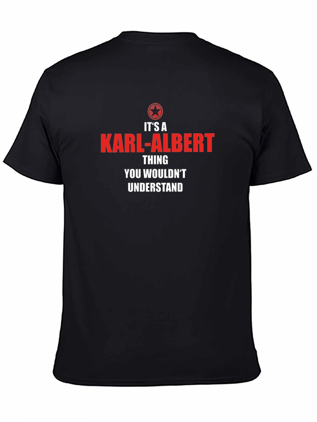 Black It's a Karl-Albert Thing T-Shirt view 4