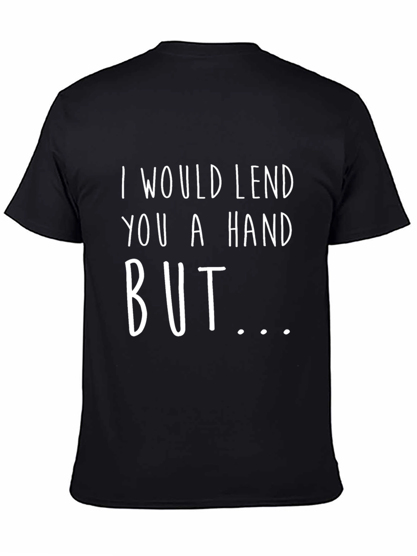 Black Funny I Would Lend You a Hand Graphic T-Shirt view 4