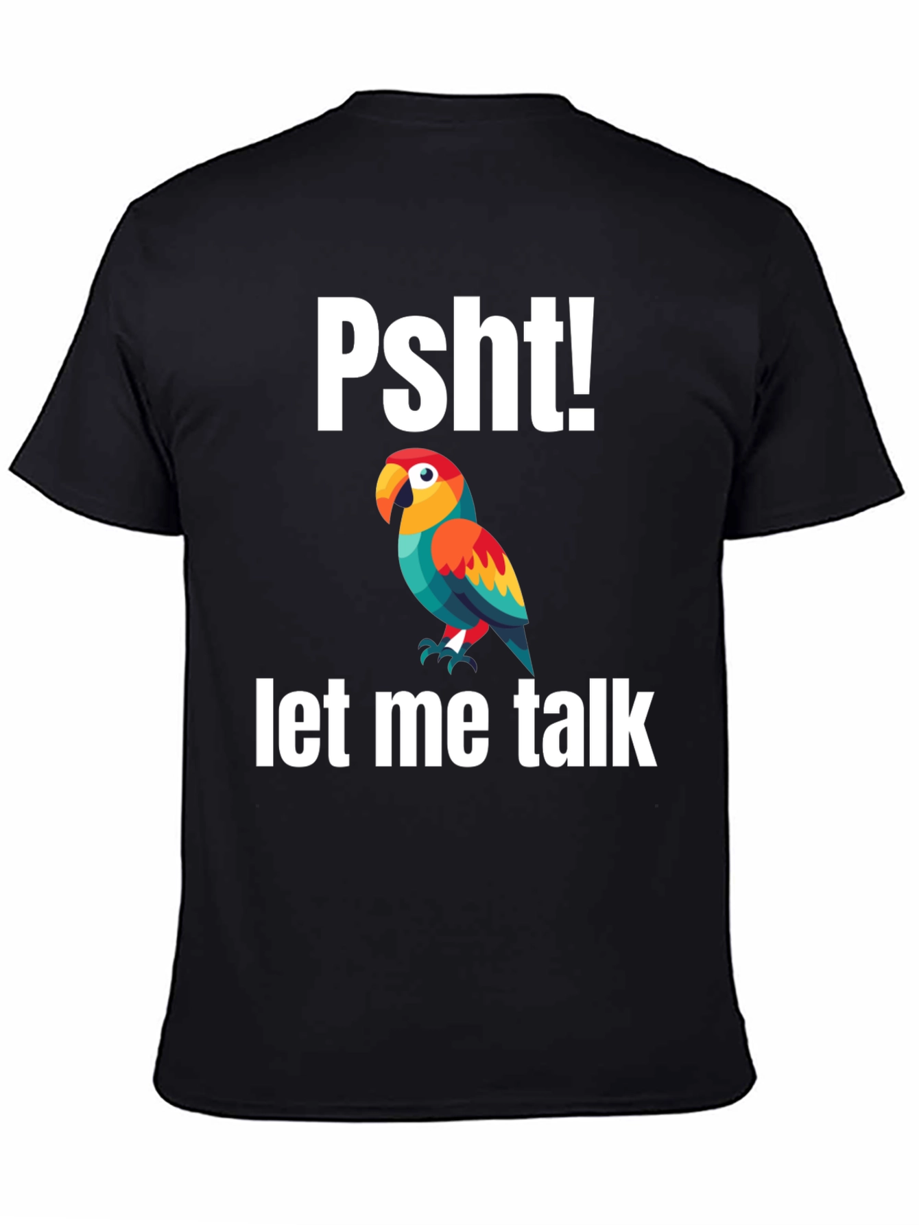 Black Psht! Let Me Talk Parrot T-Shirt view 4