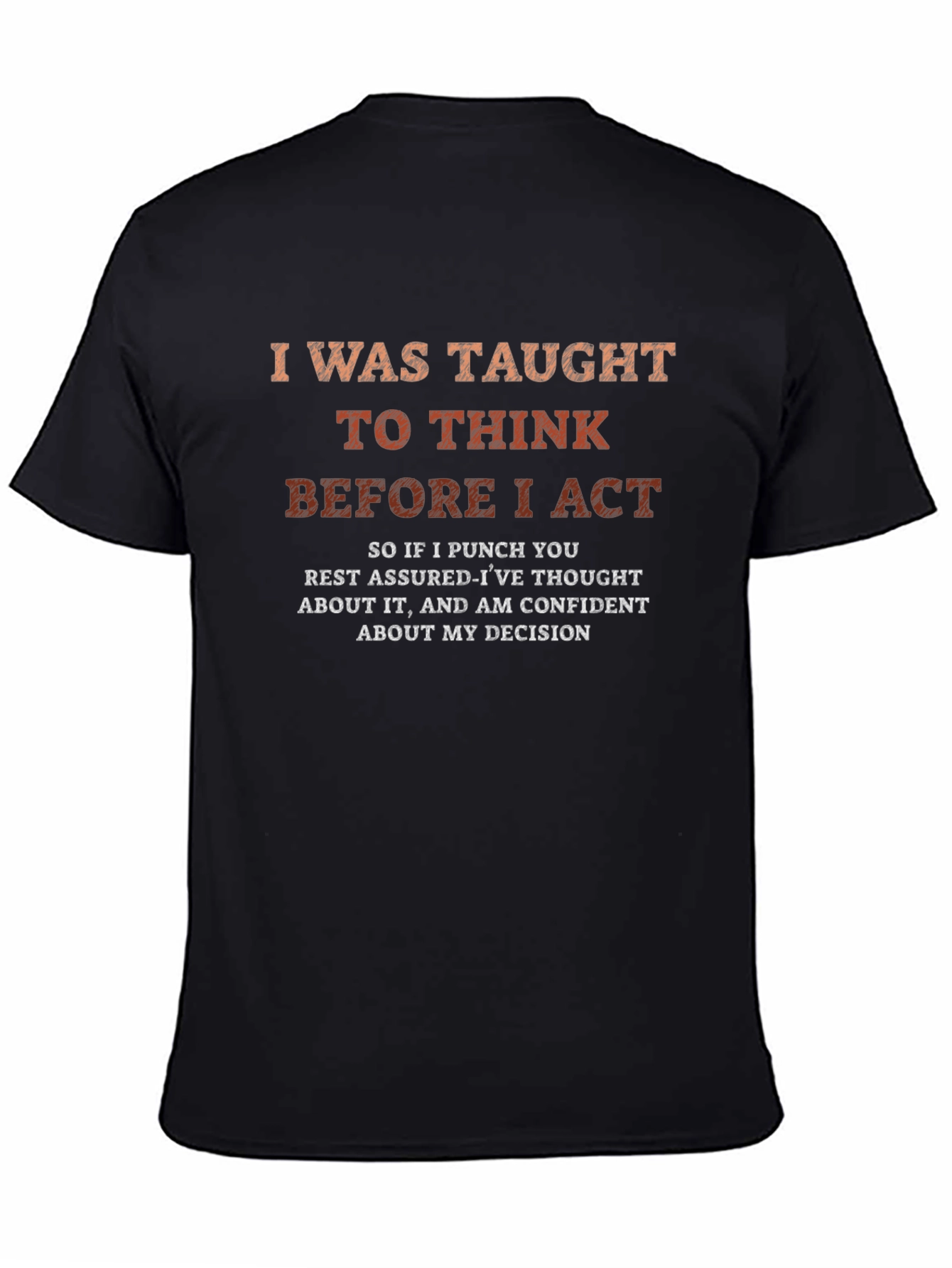 Black Think Before I Act Novelty T-Shirt view 4