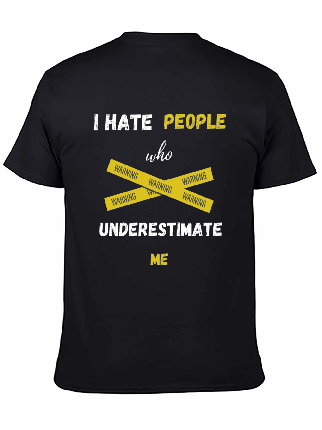 Black I Hate People Underestimate Me T-Shirt view 4