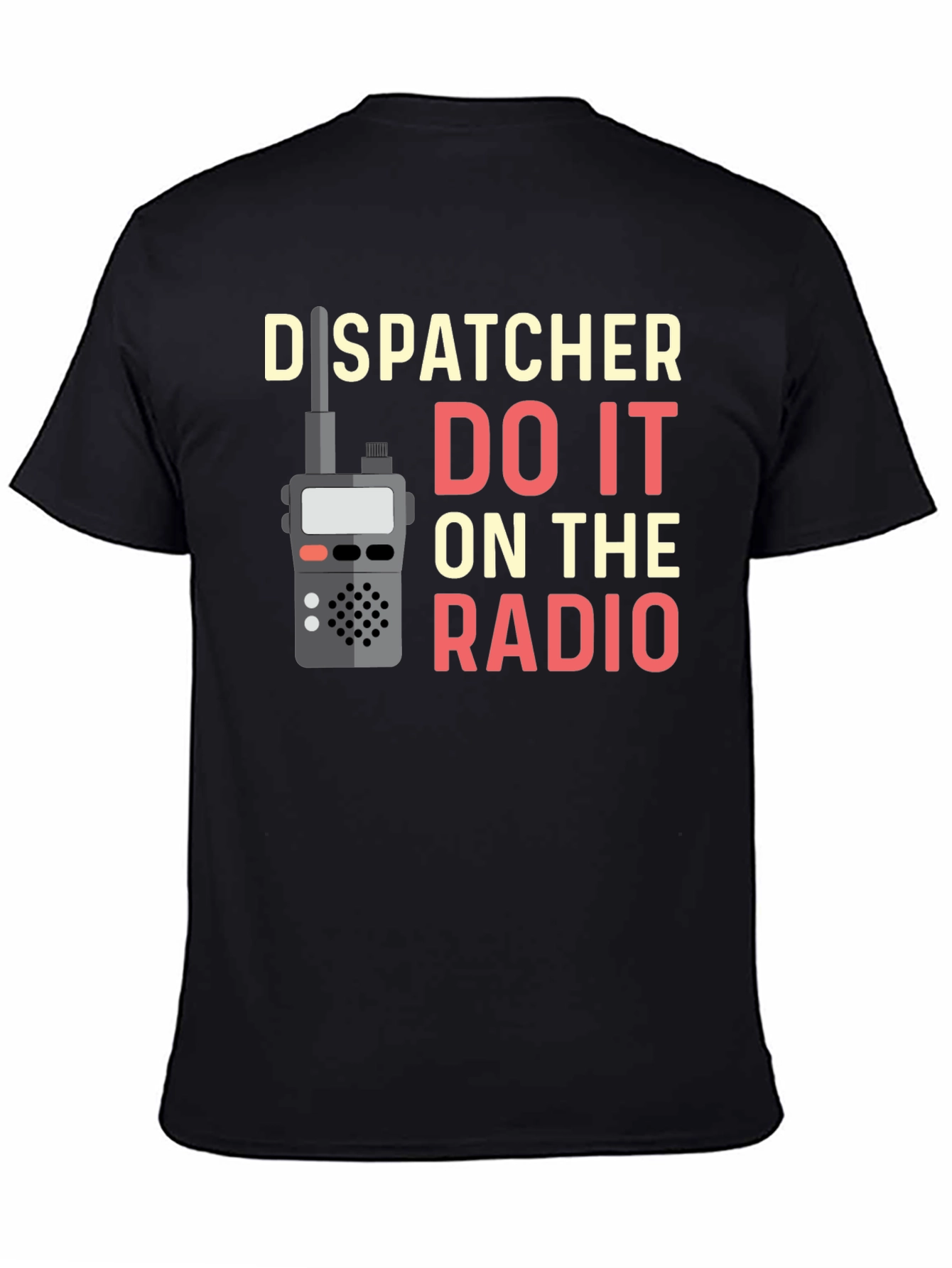 Black Dispatcher Do It On The Radio T-Shirt view 4