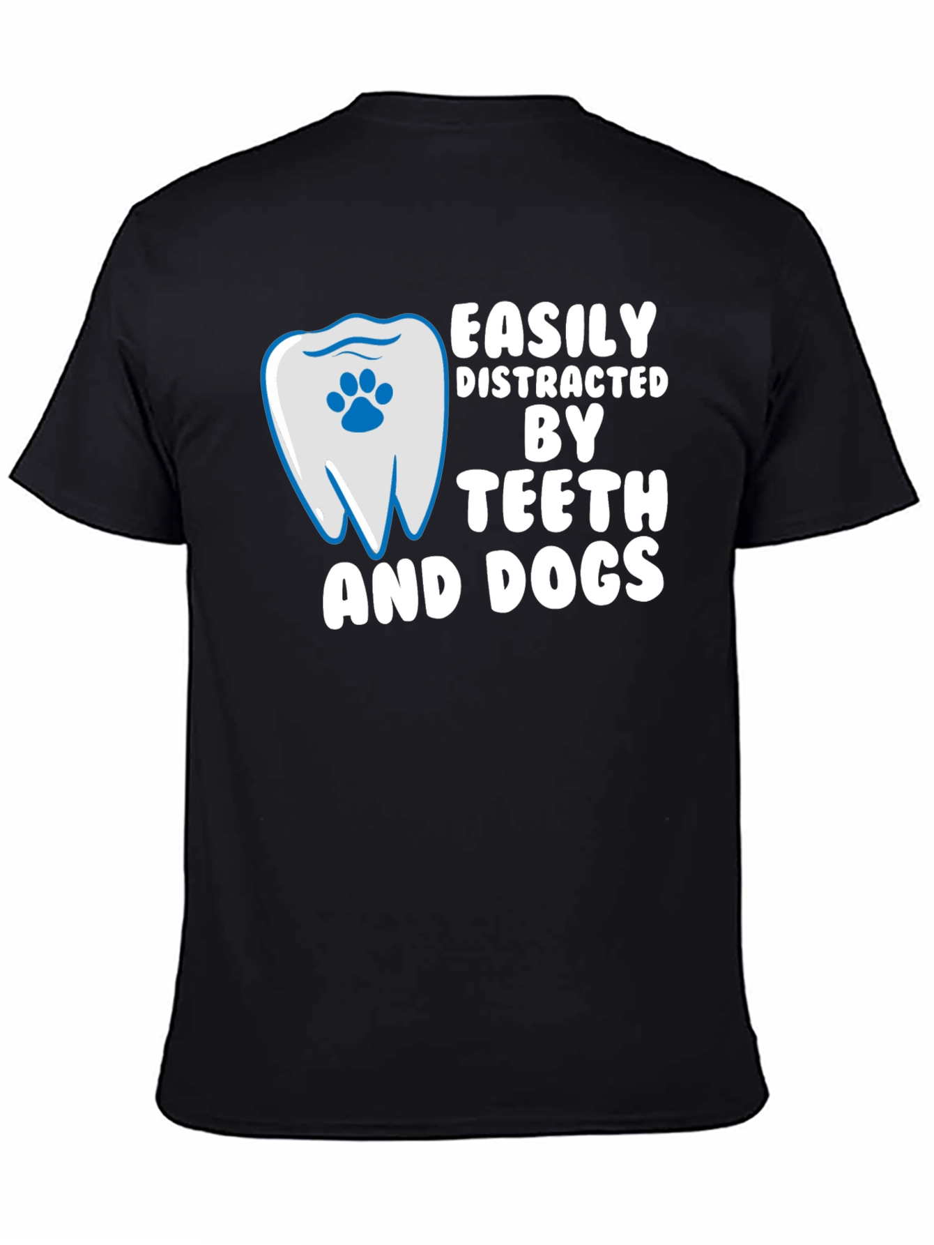 Easily Distracted By Teeth and Dogs T-Shirt - 4