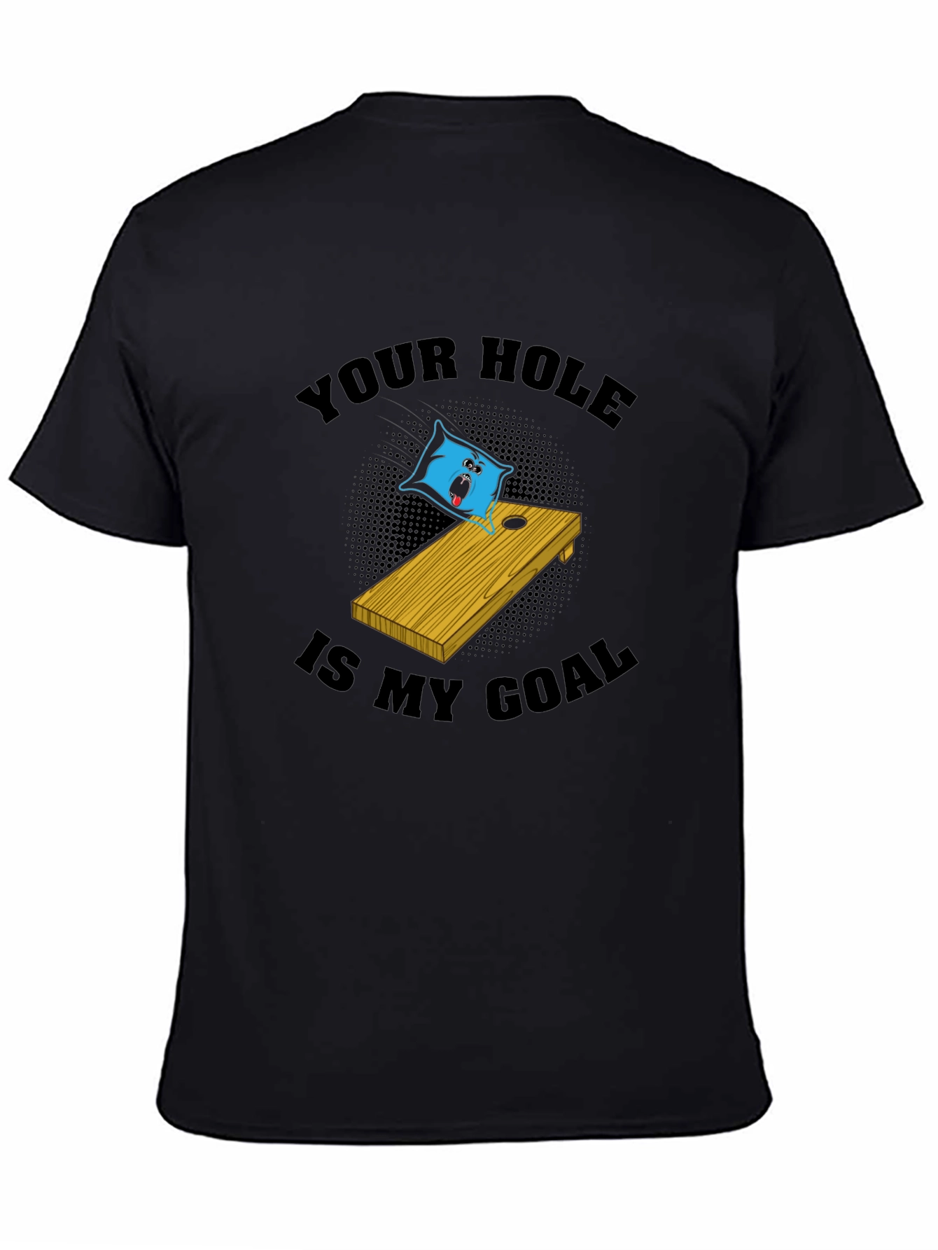 Black Cornhole T-Shirt: Your Hole Is My Goal Funny Tee view 4