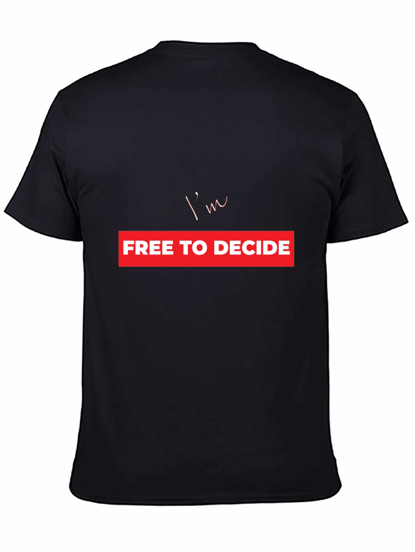 Black I'm Free to Decide T-Shirt - Bold Graphic Print view 4