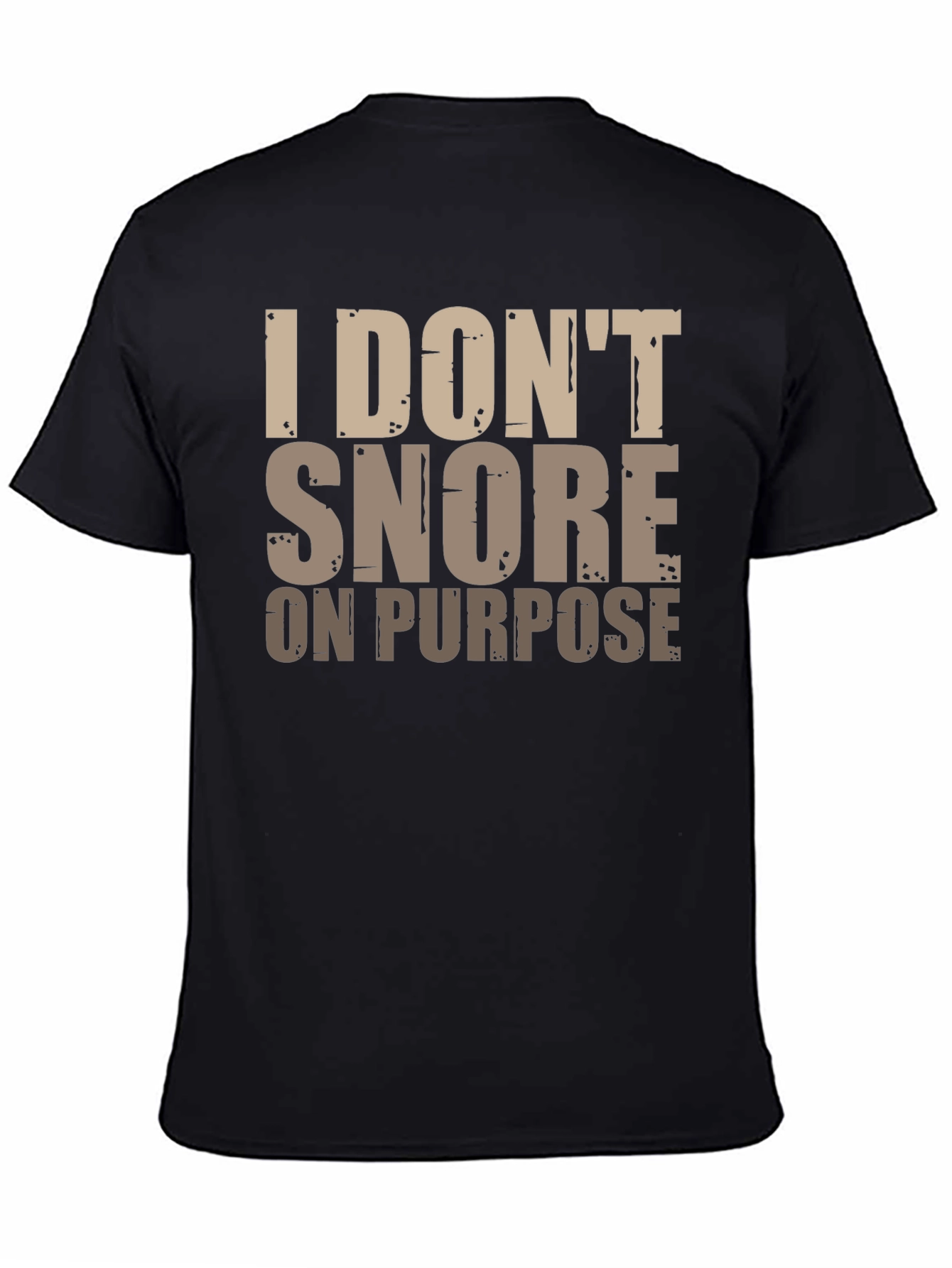 Black Funny Snoring T-Shirt: I Don't Snore On Purpose view 4