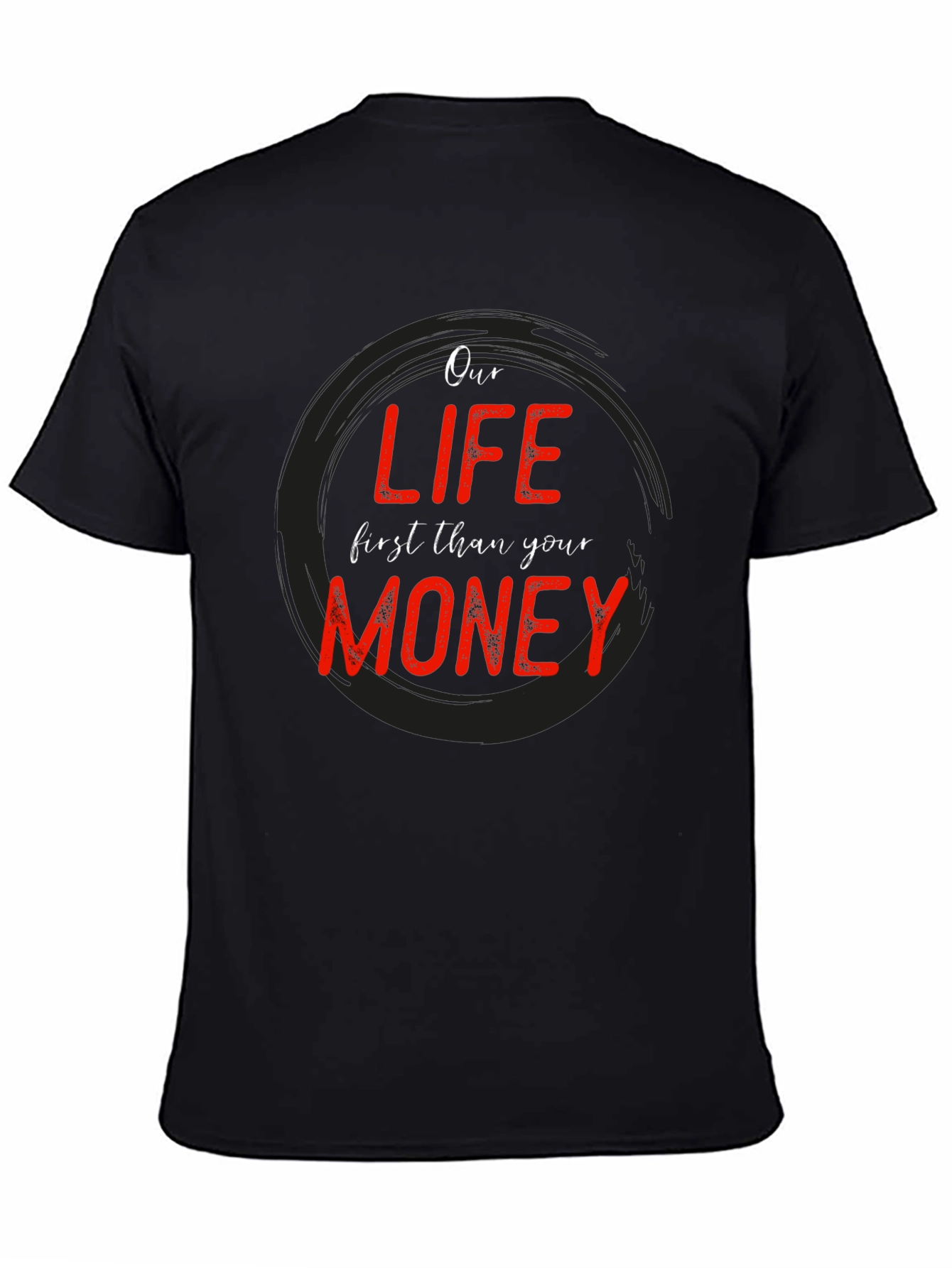 Black Our Life First Than Your Money Black Graphic Tee view 4