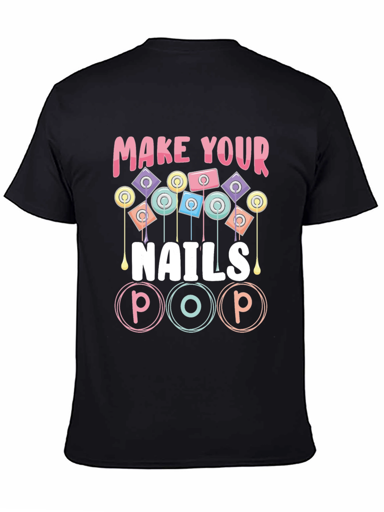 Black Make Your Nails Pop T-Shirt view 4