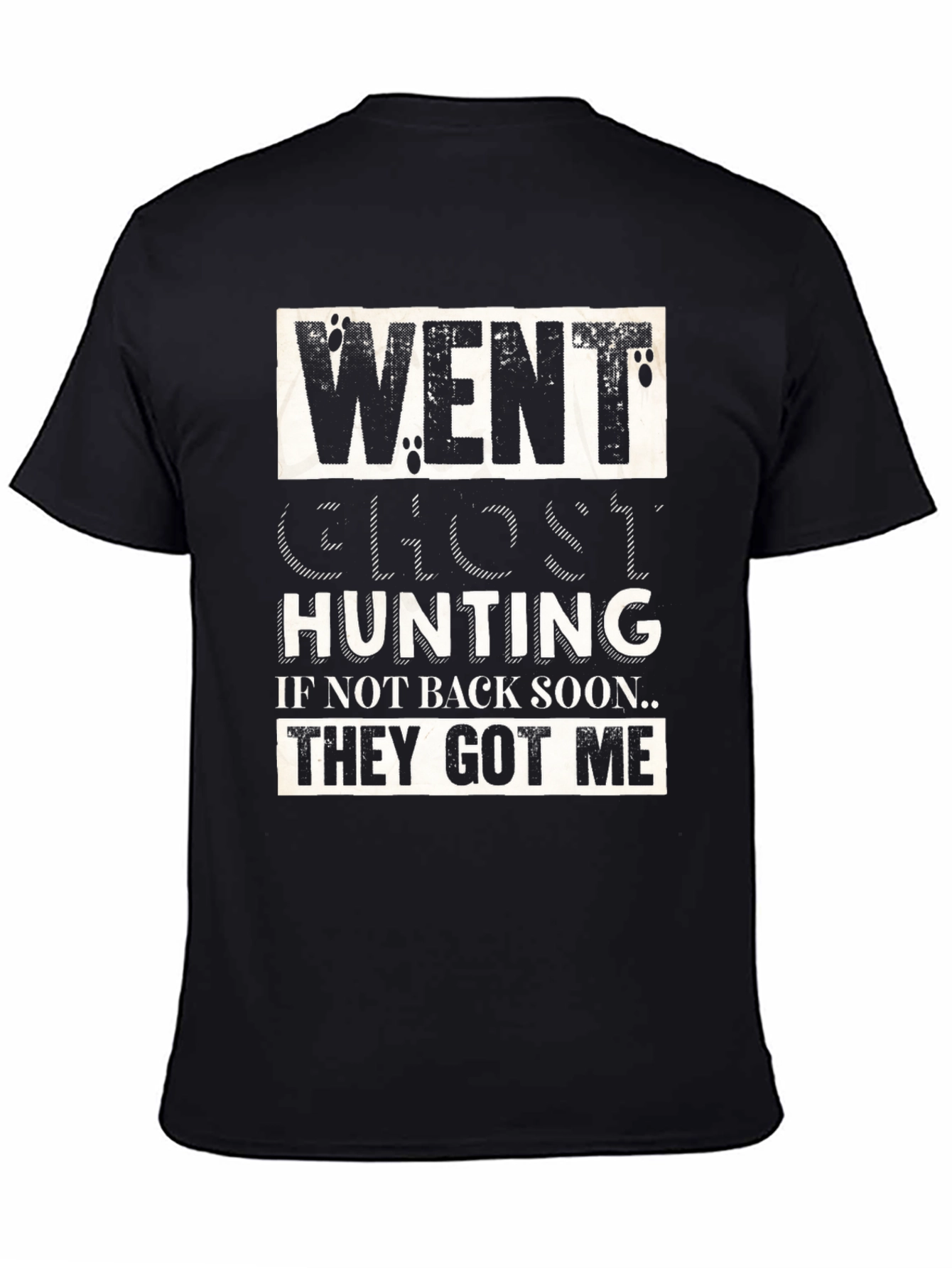 Black Went Ghost Hunting T-Shirt - Funny Graphic Tee view 4