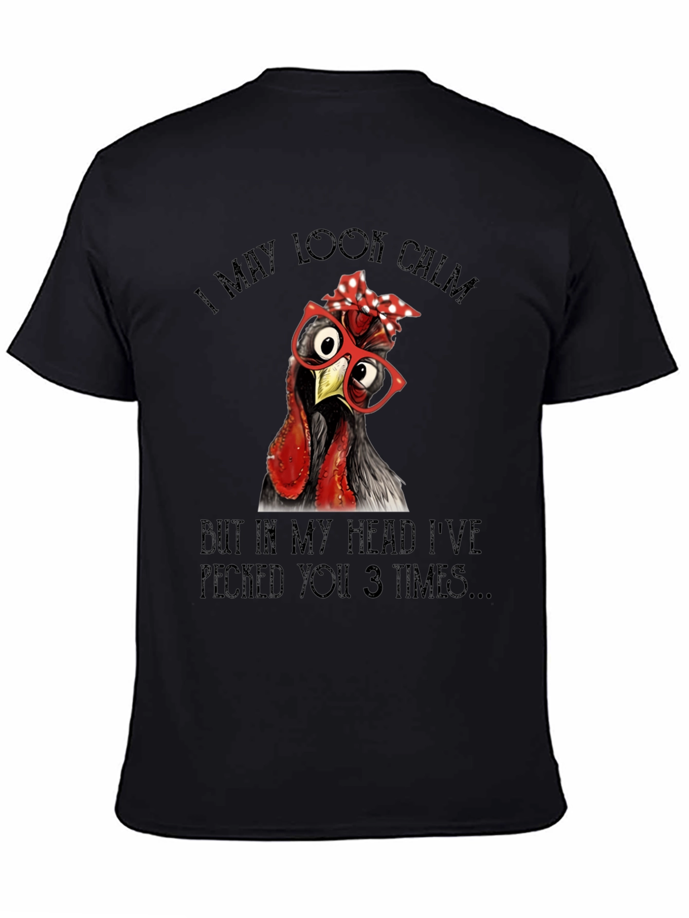 Black Funny Chicken T-Shirt - I May Look Calm view 4