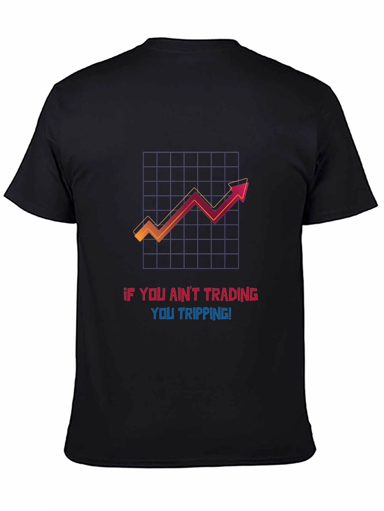 Black Trading T-Shirt - If You Ain't Trading, You Tripping! view 4